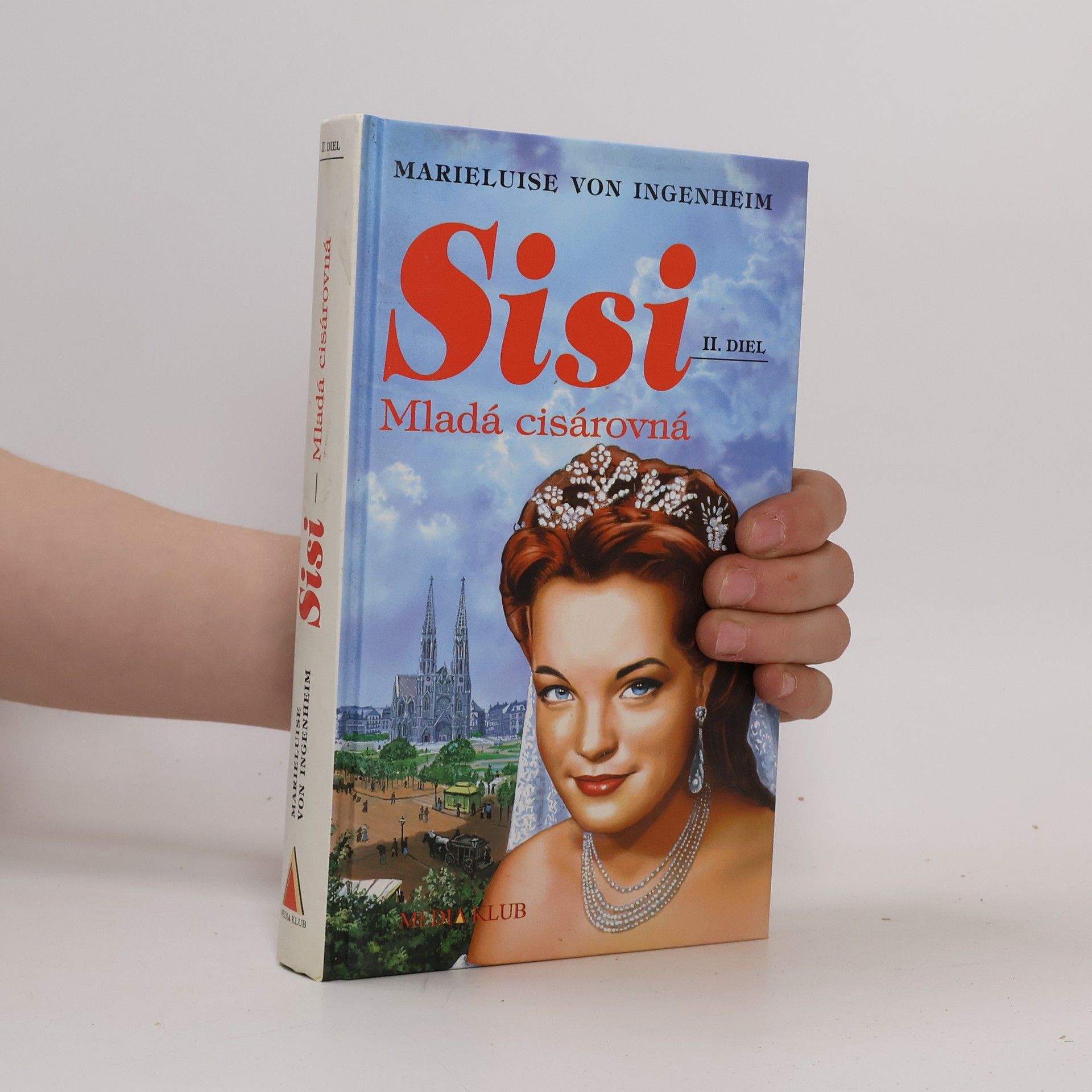 Maireluise von Ingenheim Sisi. Mladá cisárovná