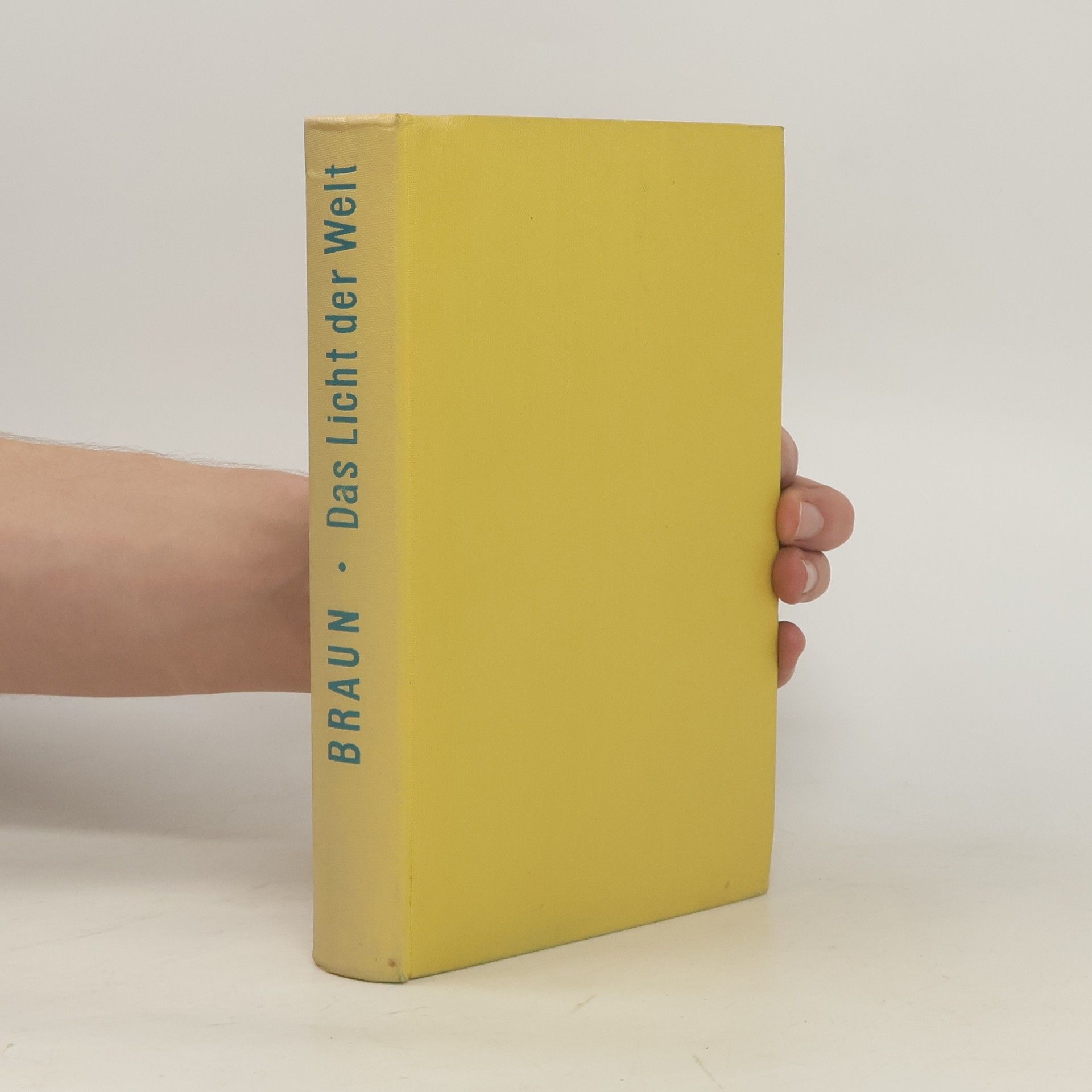 Felix Braun Das licht der Welt. Geschichte eines Versuches als Dichter zu leben.