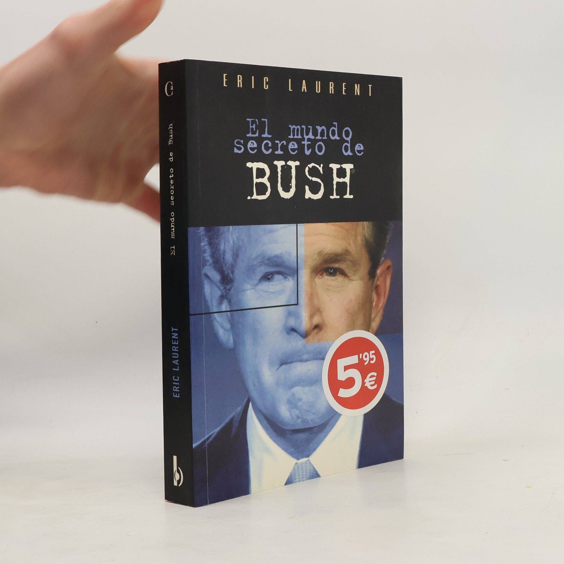 Éric Laurent Crónica Actual: El mundo secreto de Bush