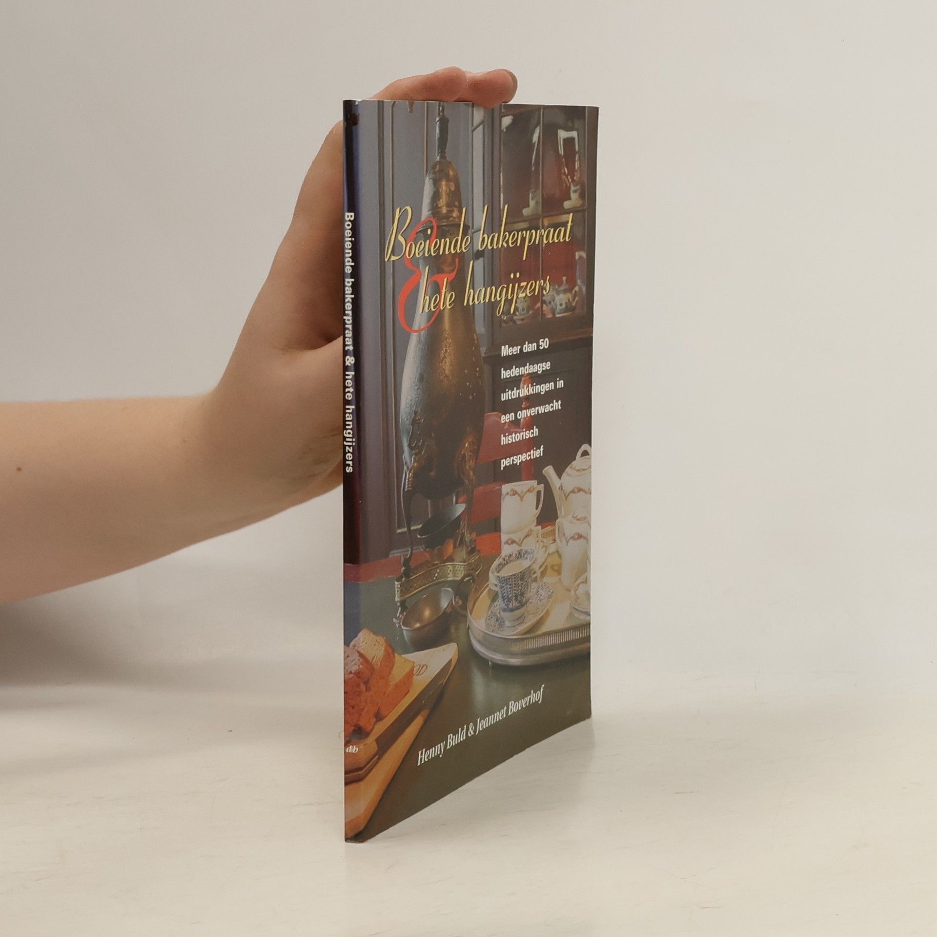 Henny Buld Boeiende bakerpraat & hete hangijzers