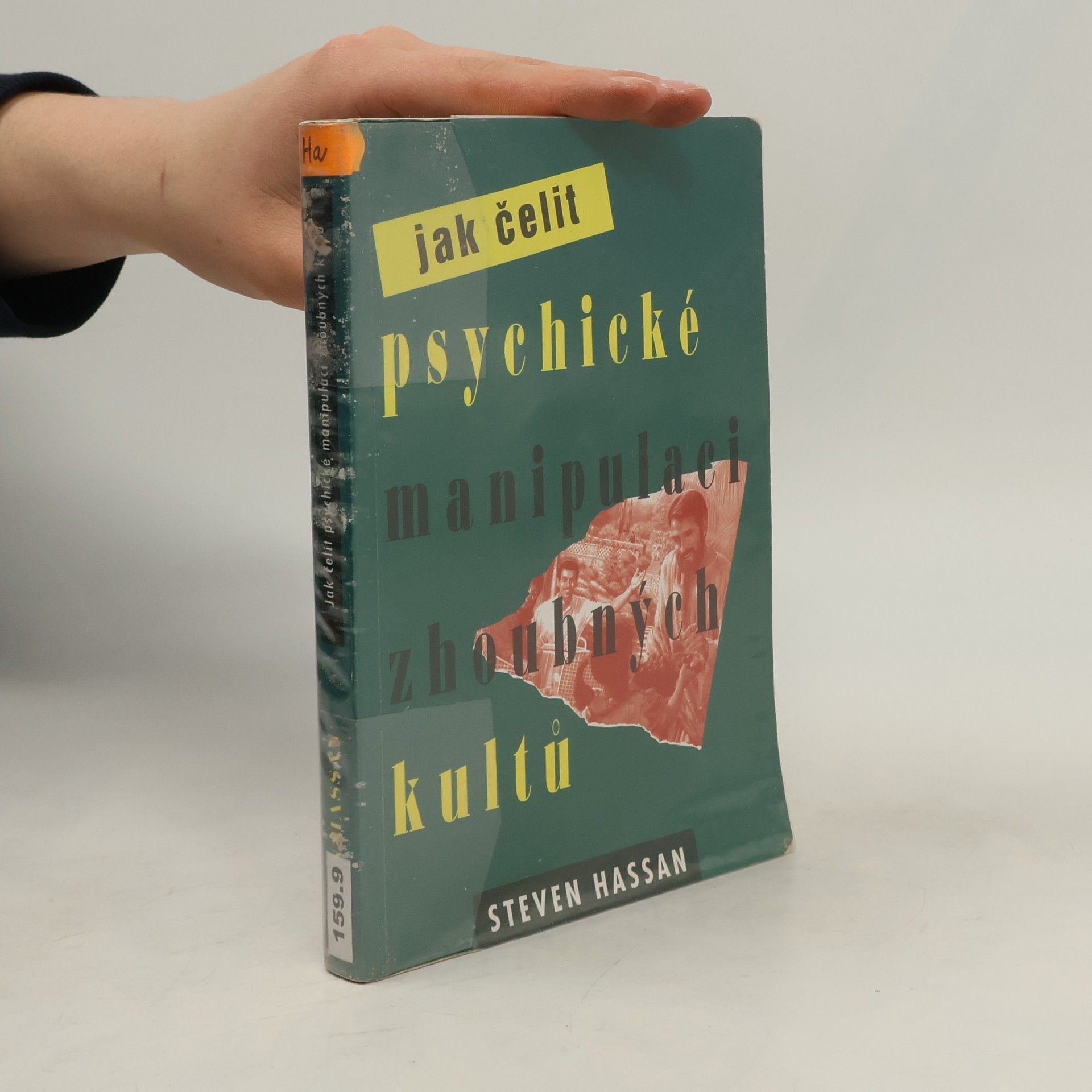 Steven Hassan Jak čelit psychické manipulaci zhoubných kultů