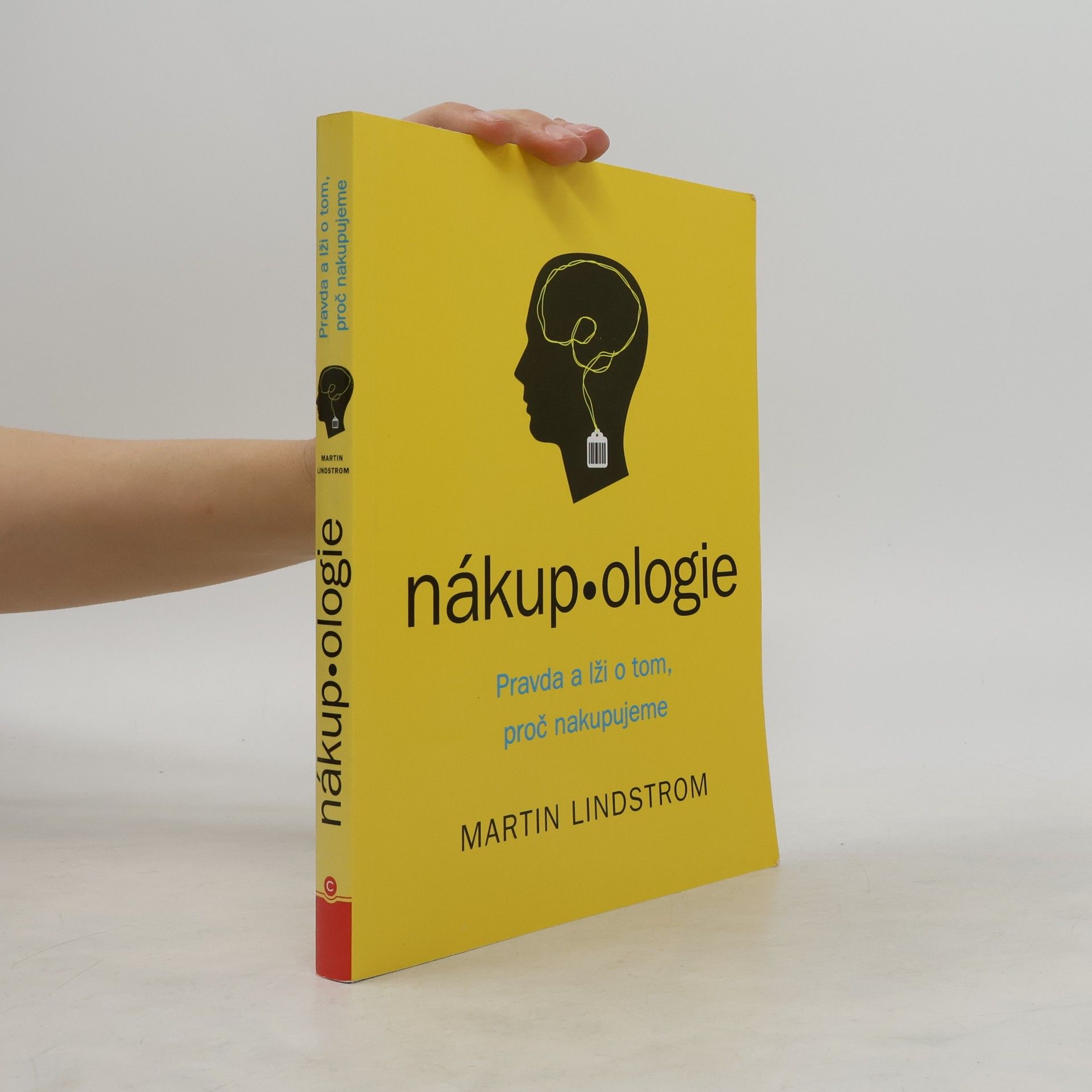 Martin Lindstrøm Nákup-ologie. Pravda o tom proč nakupujeme.