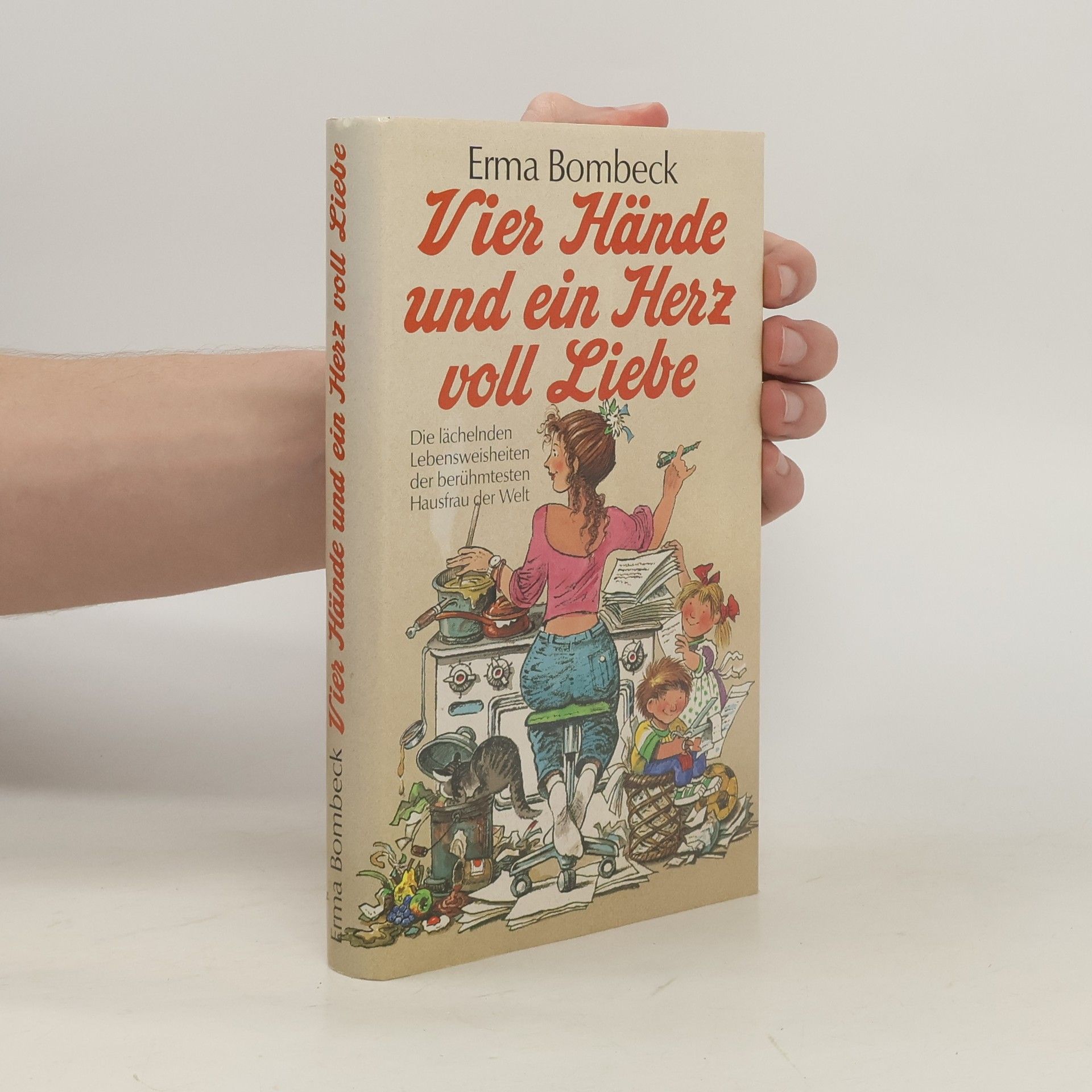 Erma Bombeck Vier Hände und ein Herz voll Liebe