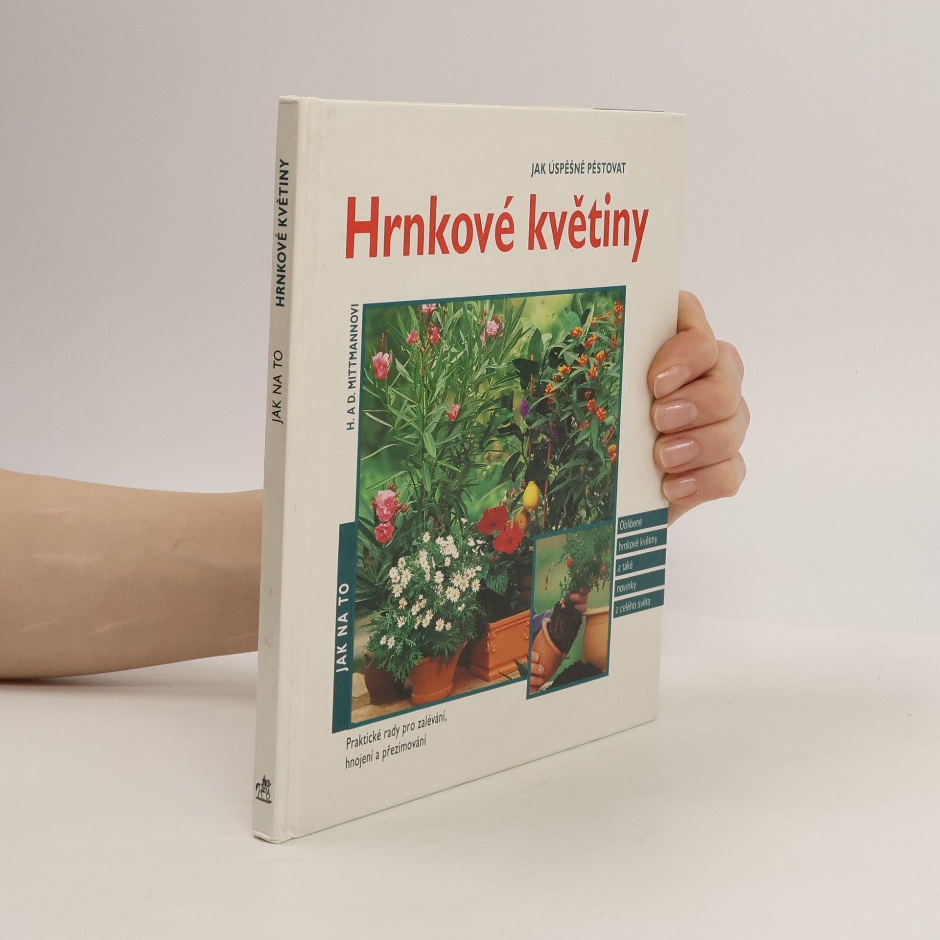 Helga Mittmann Jak úspěšně pěstovat hrnkové květiny