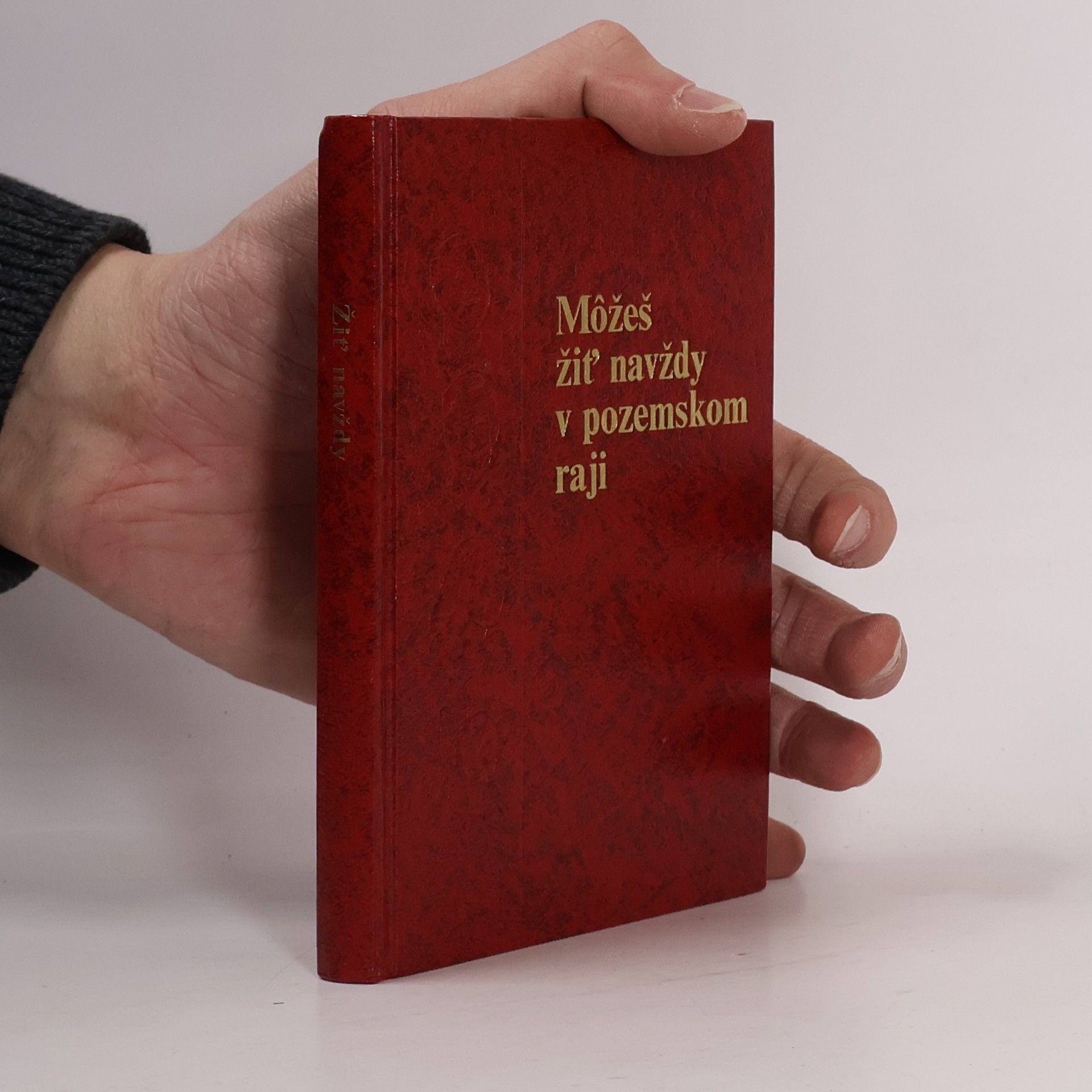 Kolektív autorov Môžeš žiť navždy v pozemskom raji