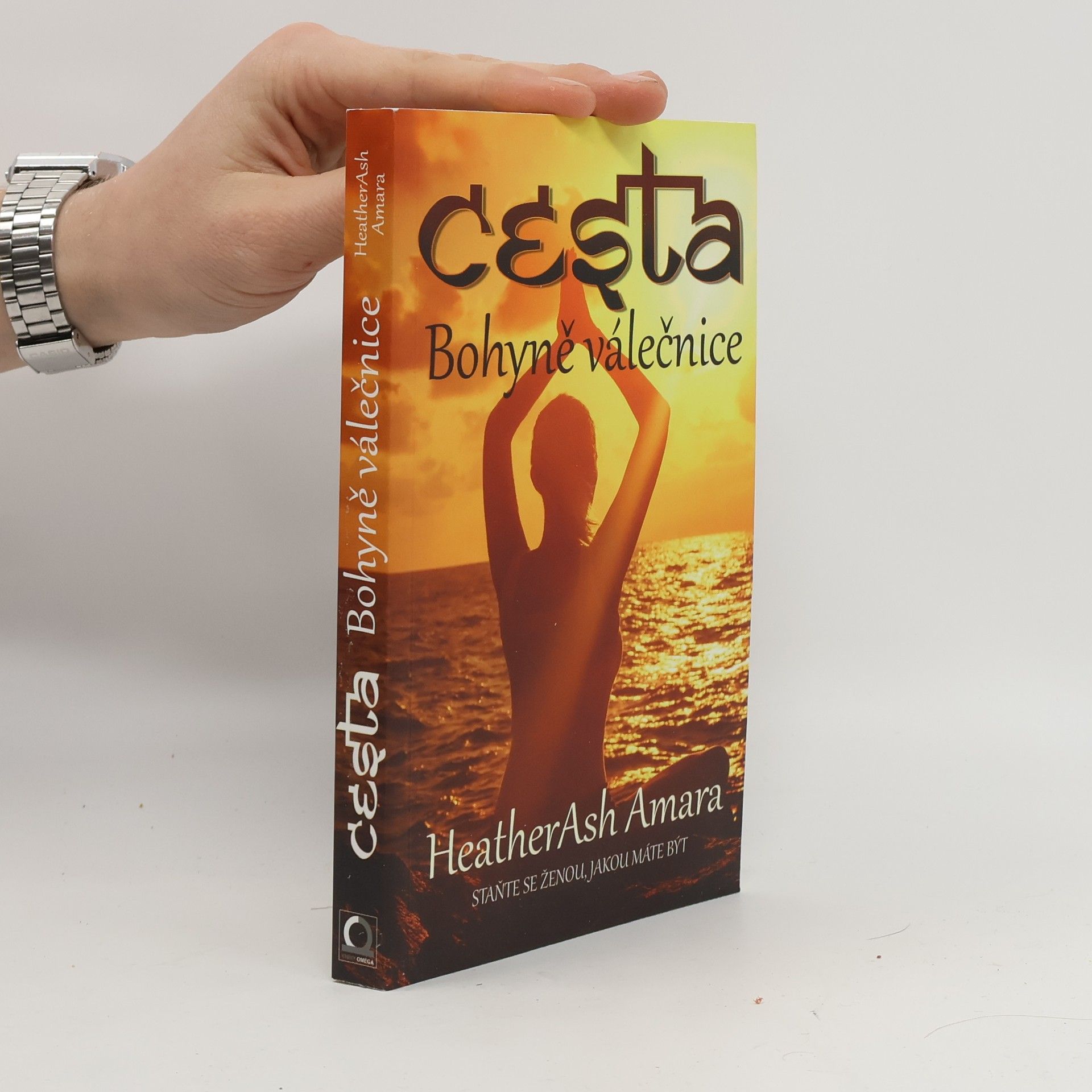 Heather Ash Amara Cesta Bohyně válečnice. Staňte se ženou, jakou máte být