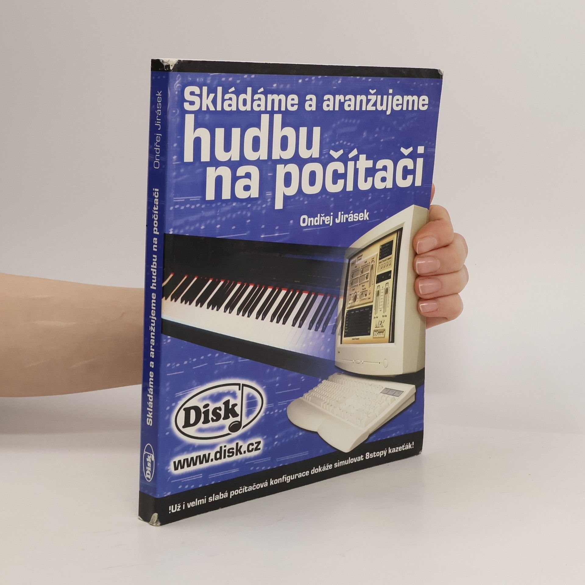 Ondřej Jirásek Skládáme a aranžujeme hudbu na počítači