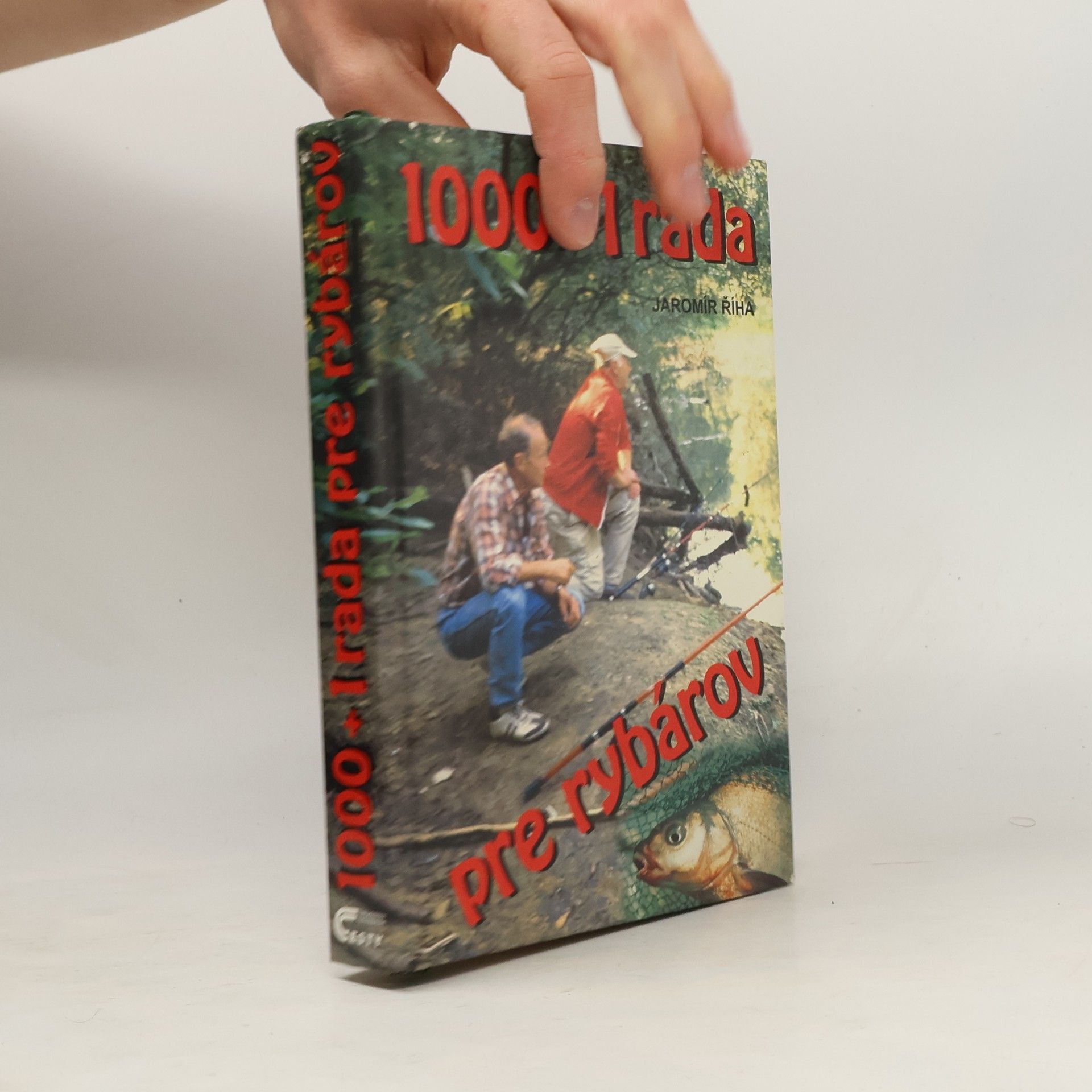 Jaromír Říha 1000 + 1 rada pre rybárov