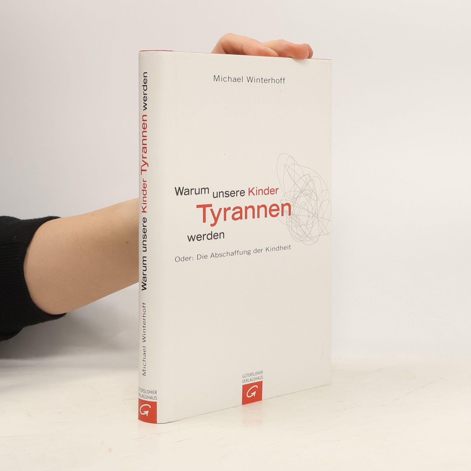 Michael Winterhoff Warum unsere Kinder Tyrannen werden