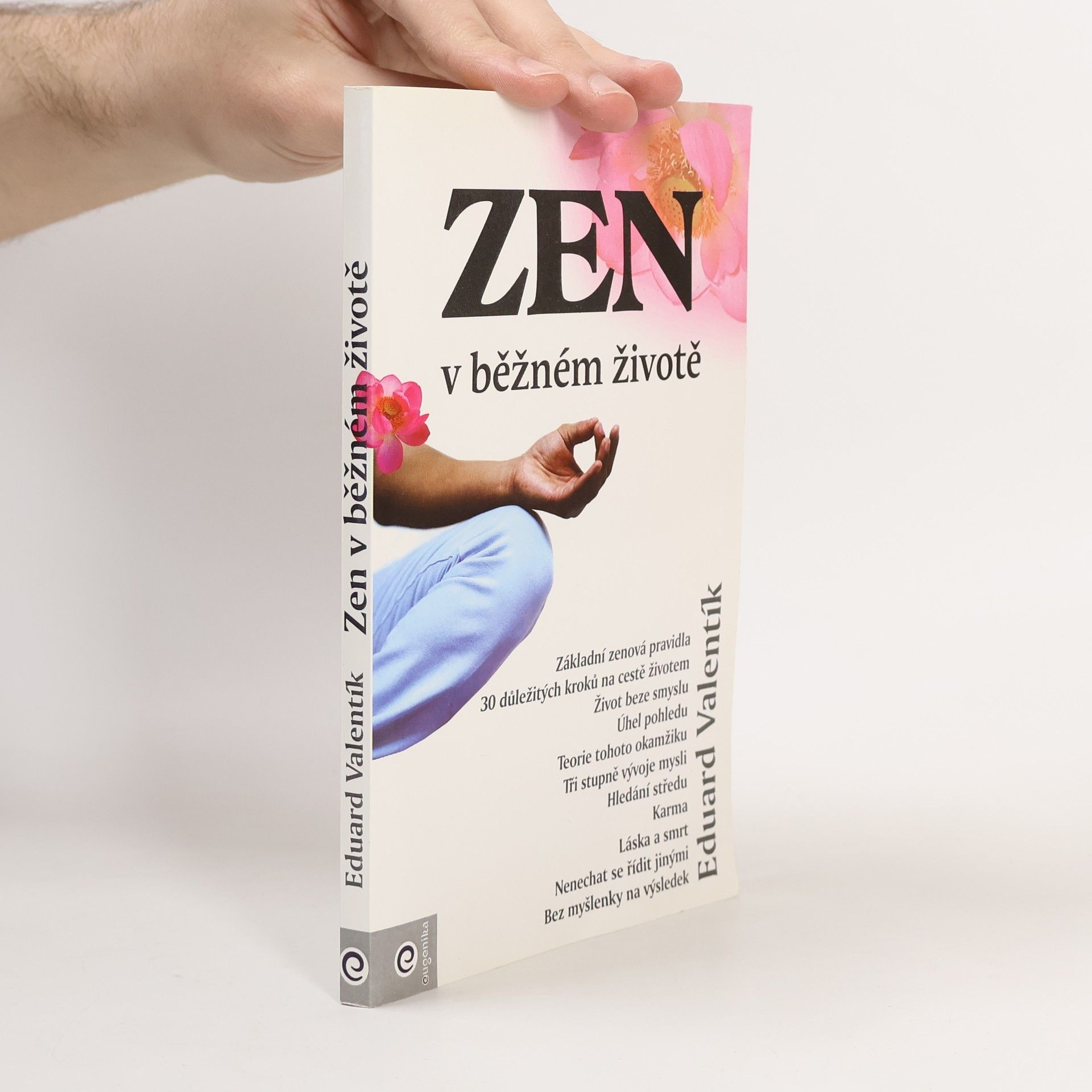 Eduard Valentík Zen v běžném životě