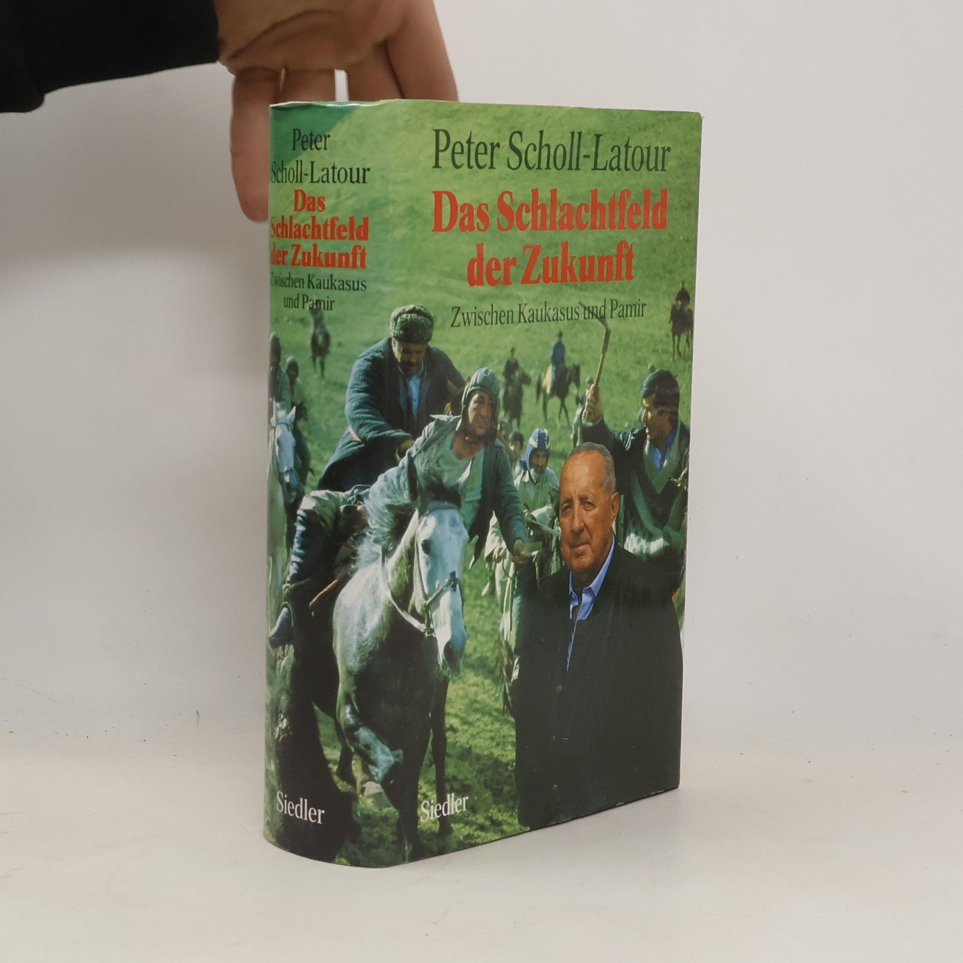 Peter Scholl-Latour Das Schlachtfeld der Zukunft. Zwischen Kaukasus und Pamir