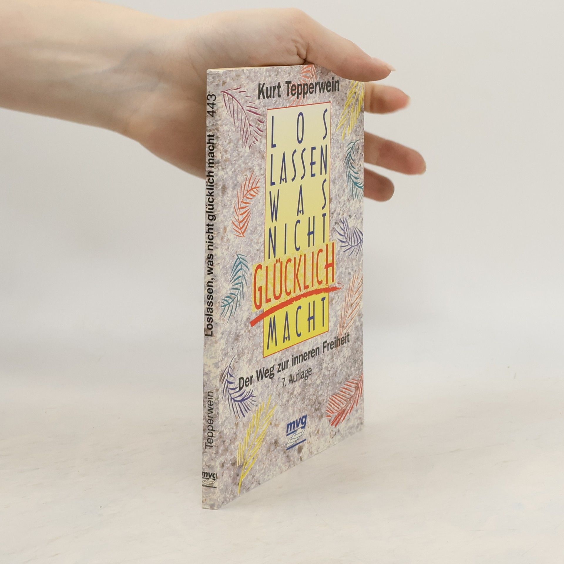 Kurt Tepperwein Loslassen, was nicht glücklich macht