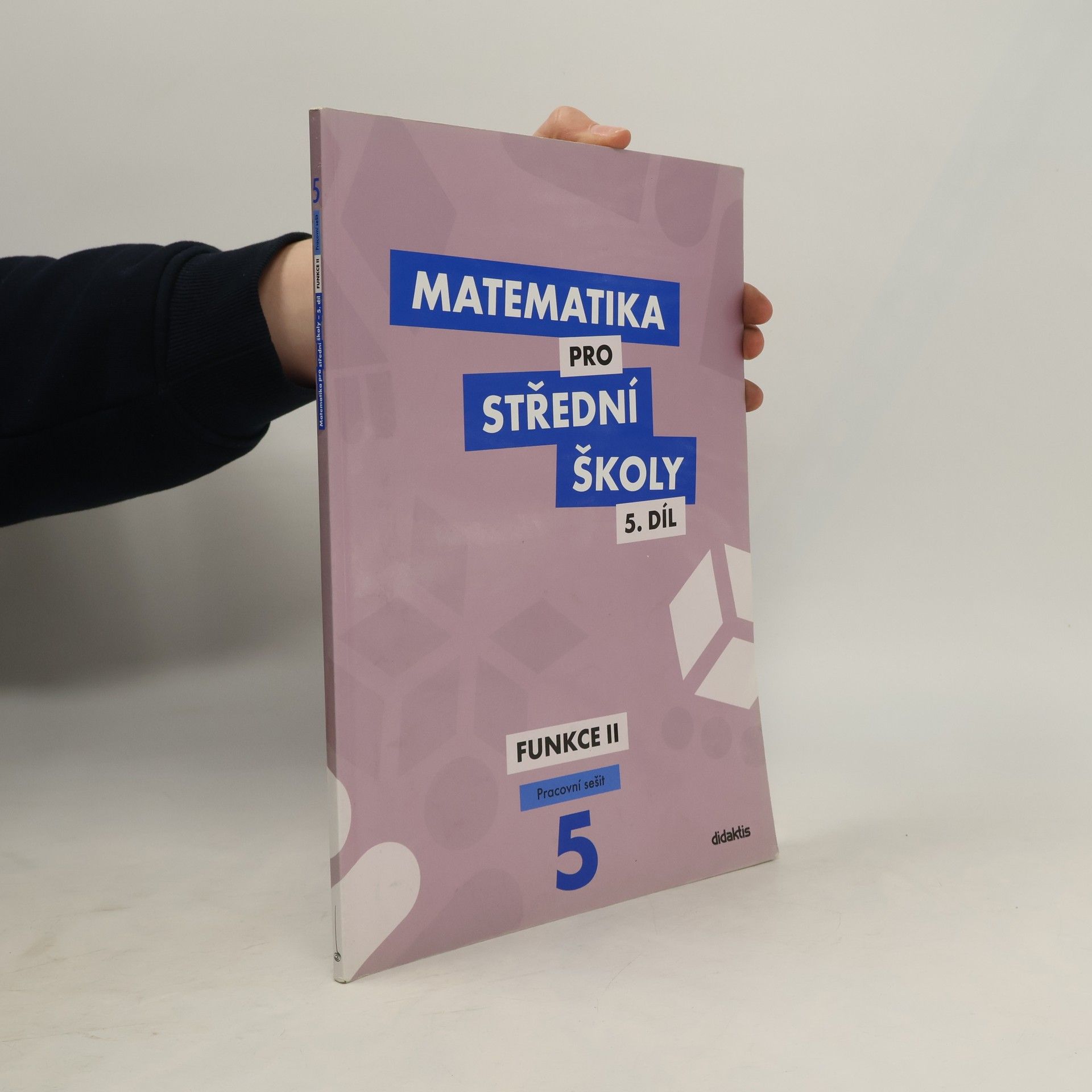 Matematika pro střední školy. 5. díl, Funkce II. Pracovní sešit