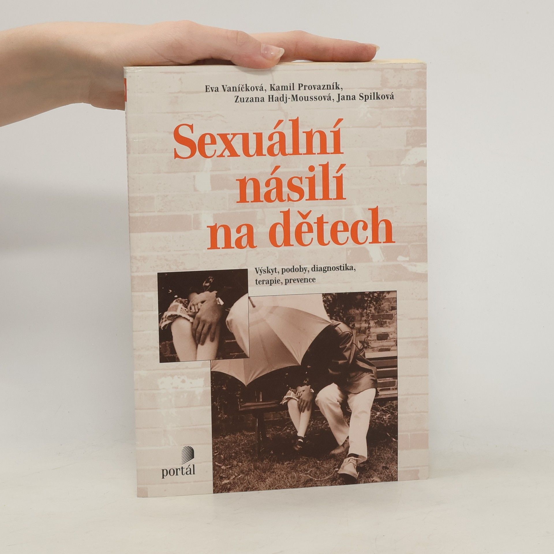 Eva Vaníčková Sexuální násilí na dětech. Výskyt, podoby, diagnostika, terapie, prevence