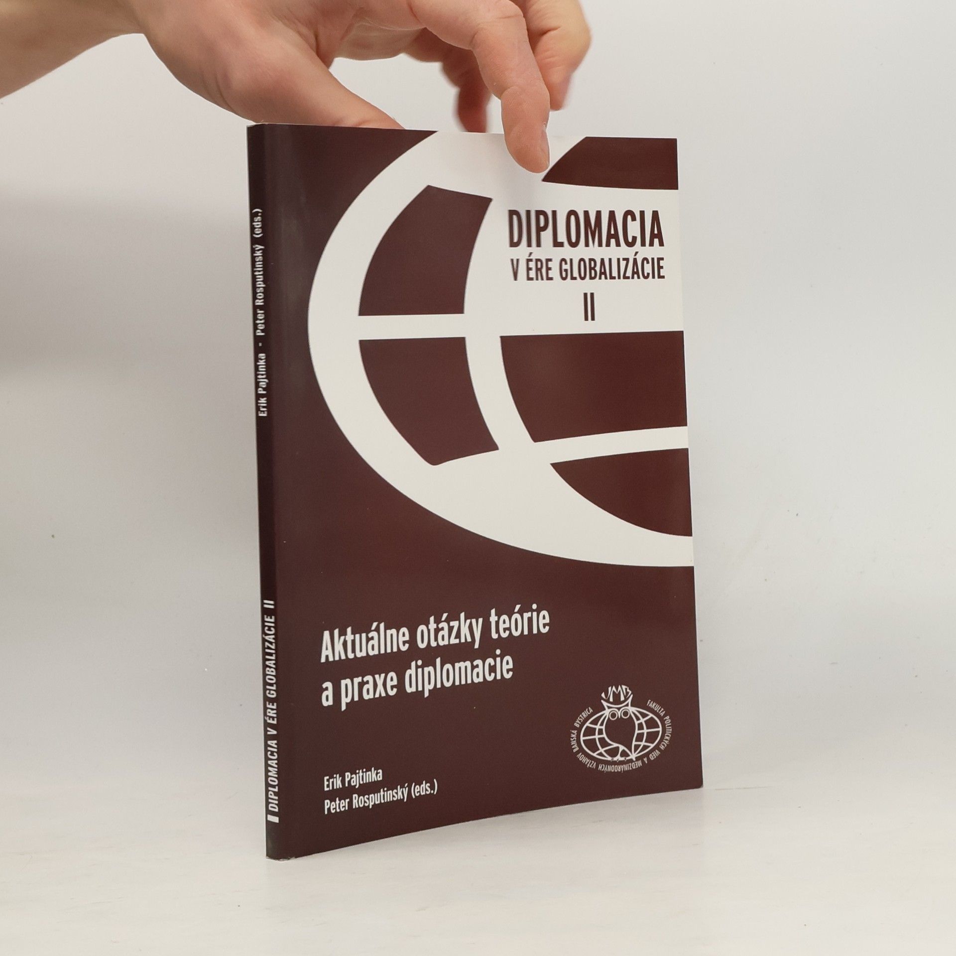 Diplomacia v ére globalizácie II. Aktuálne otázky teórie a praxe diplomacie