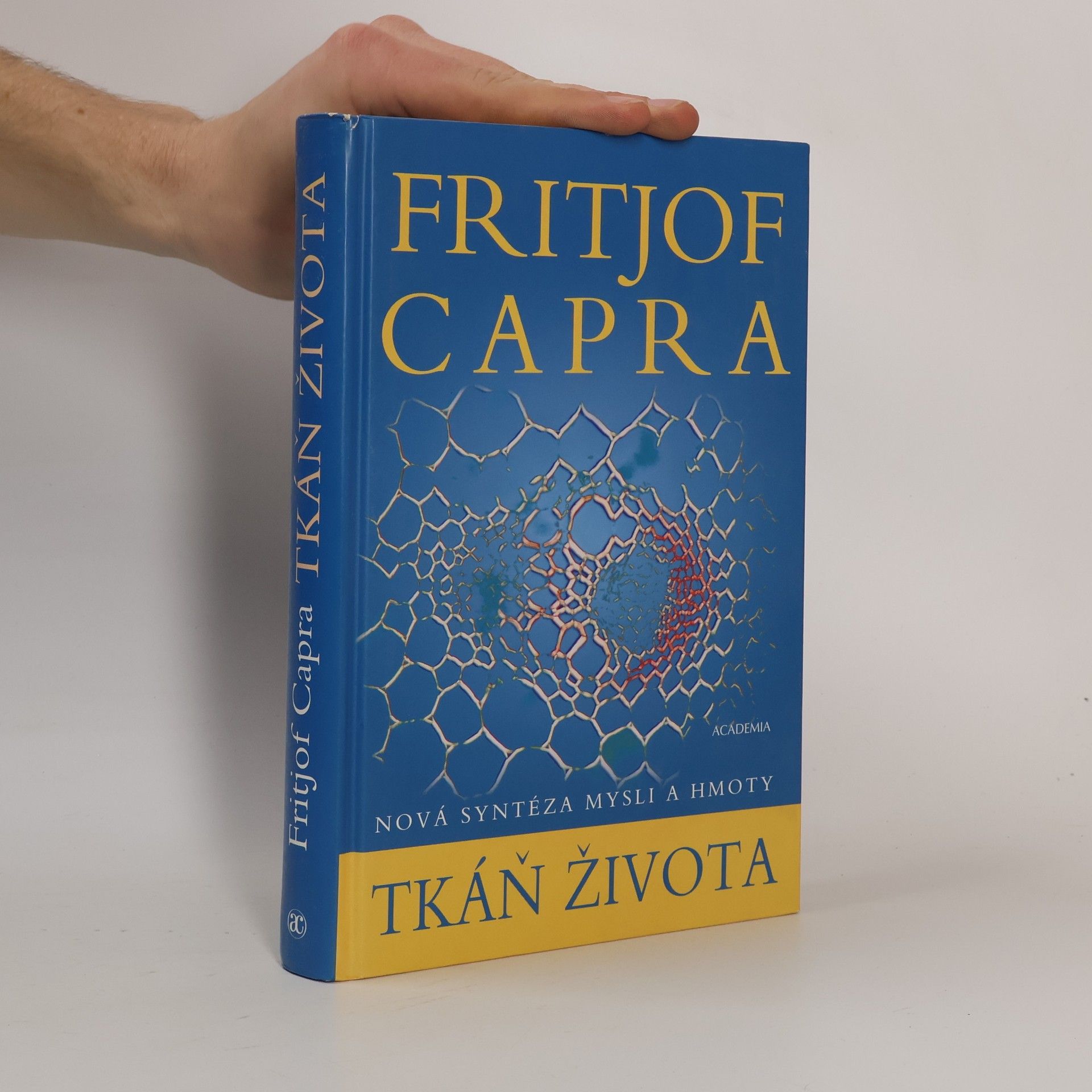 Fritjof Capra Tkáň života : nová syntéza mysli a hmoty