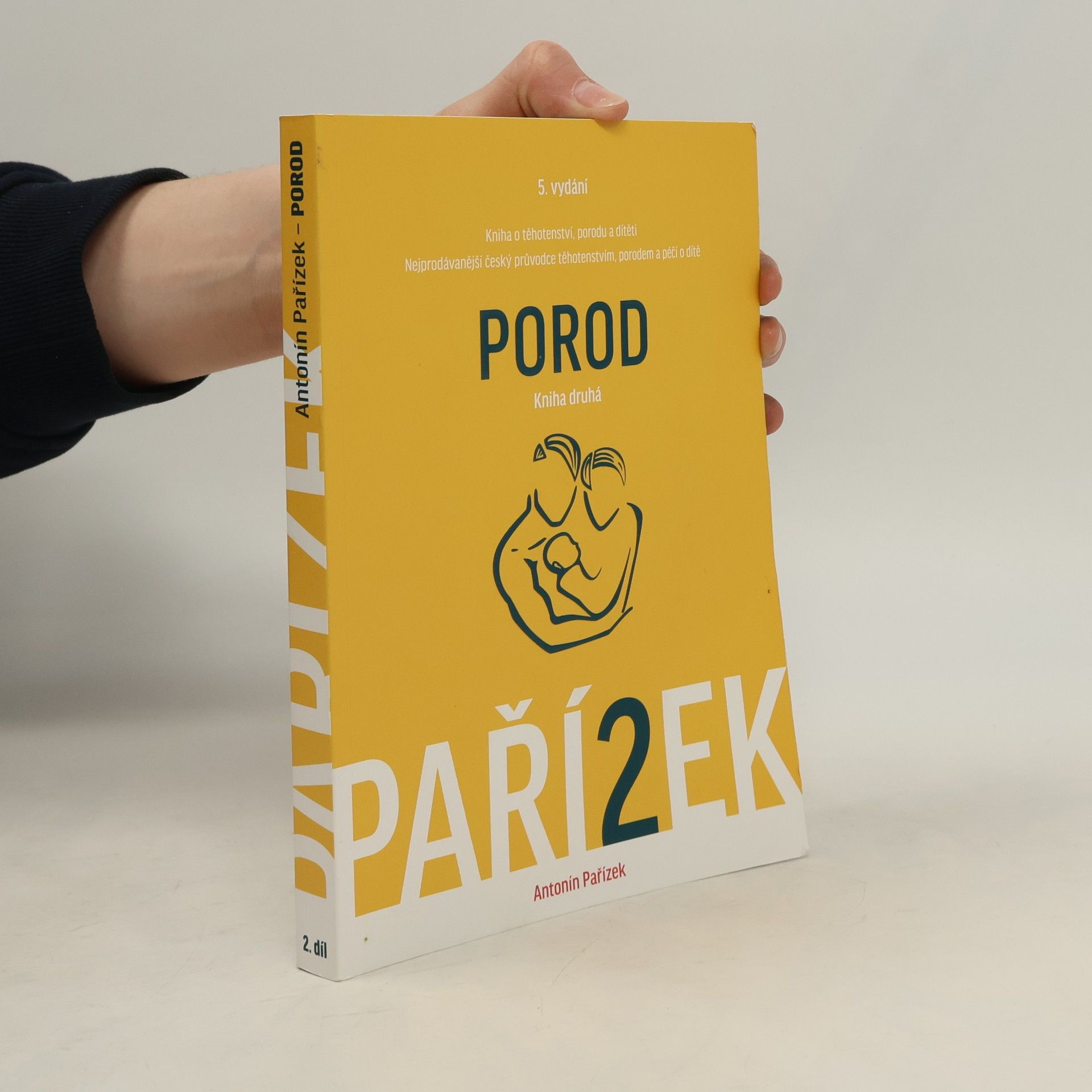 Antonín Pařízek Kniha o těhotenství, porodu a dítěti. 2. díl, Porod