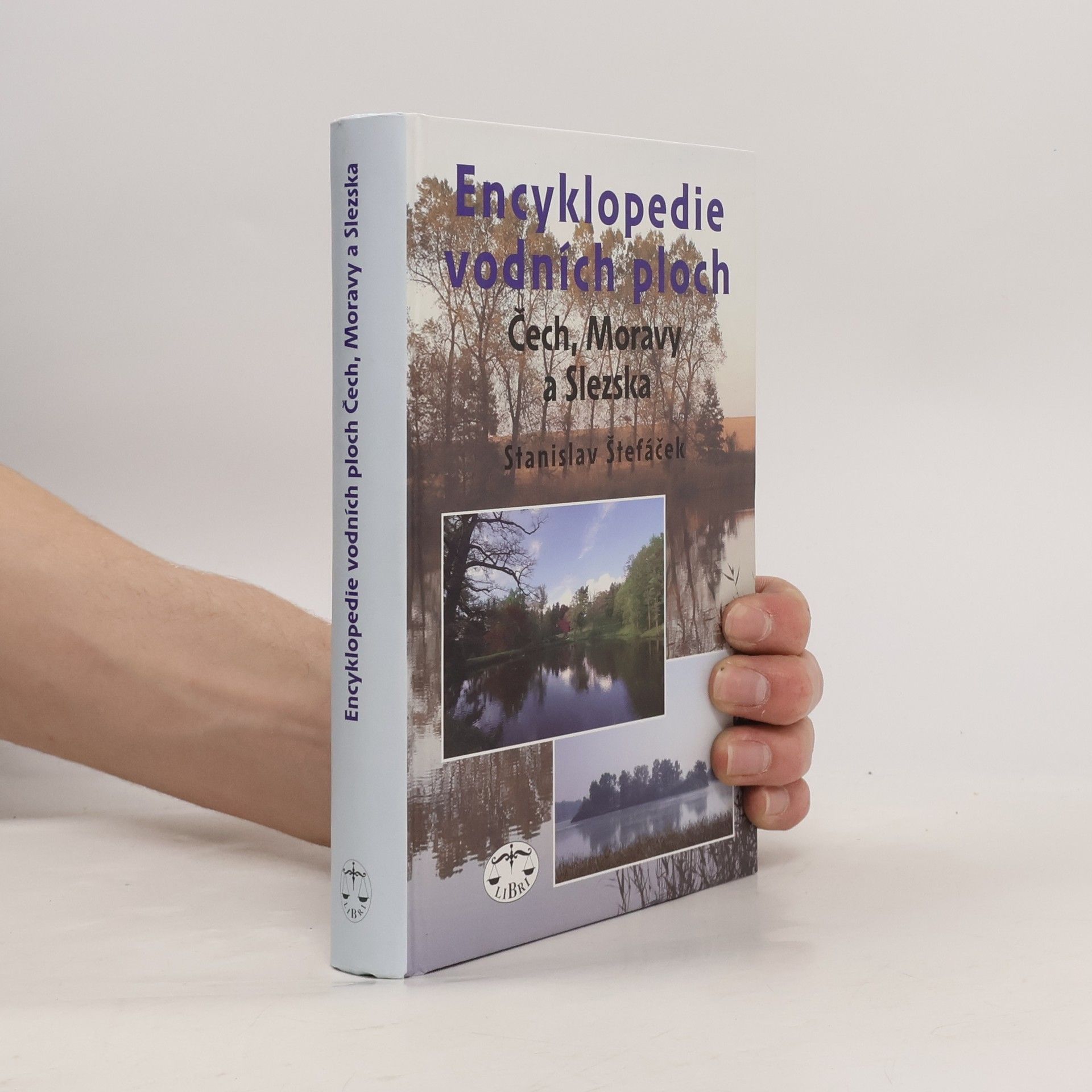 Stanislav Štefáček Encyklopedie vodních ploch Čech, Moravy a Slezska