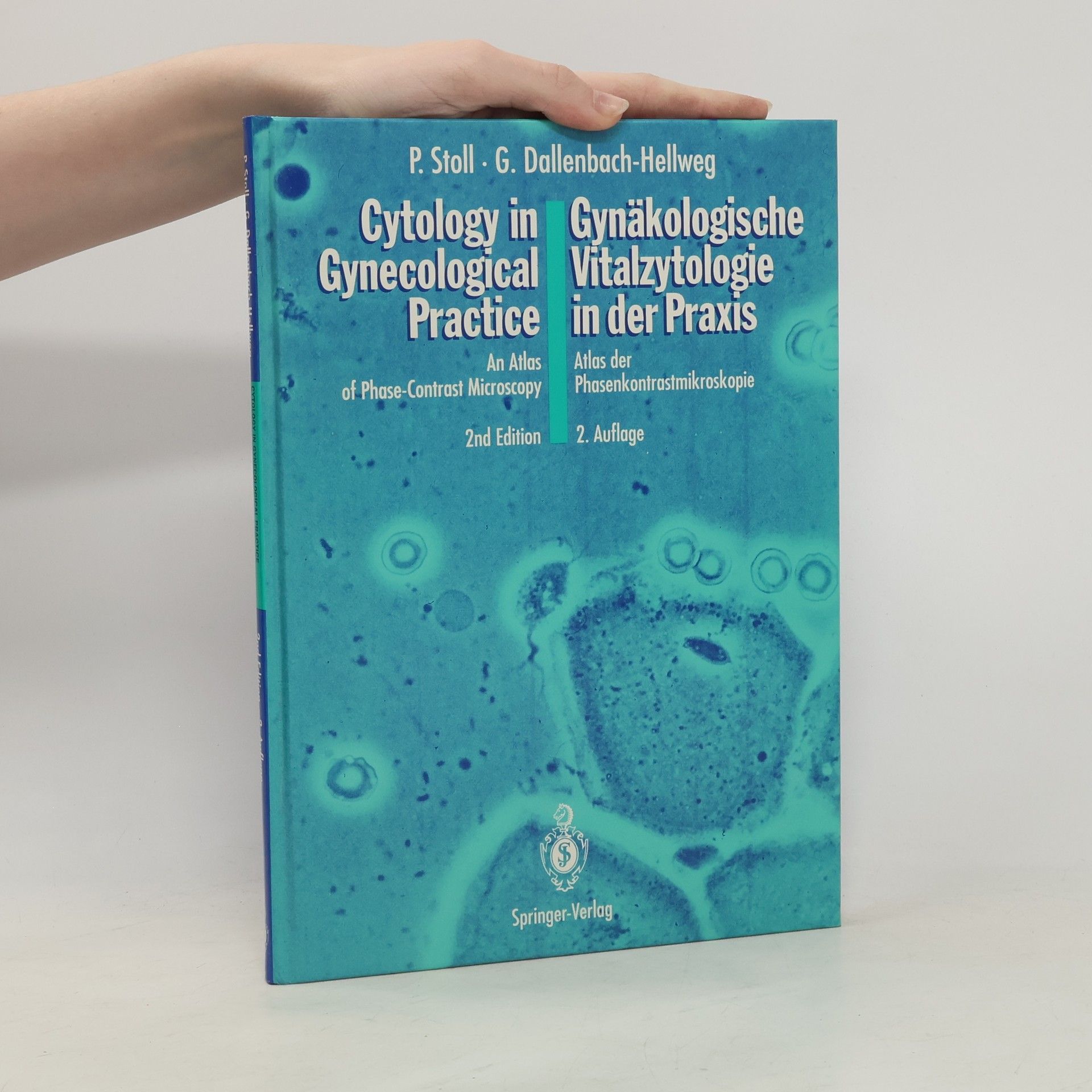 Peter Stoll Cytology in Gynecological Practice / Gynäkologische Vitalzytologie in der Praxis