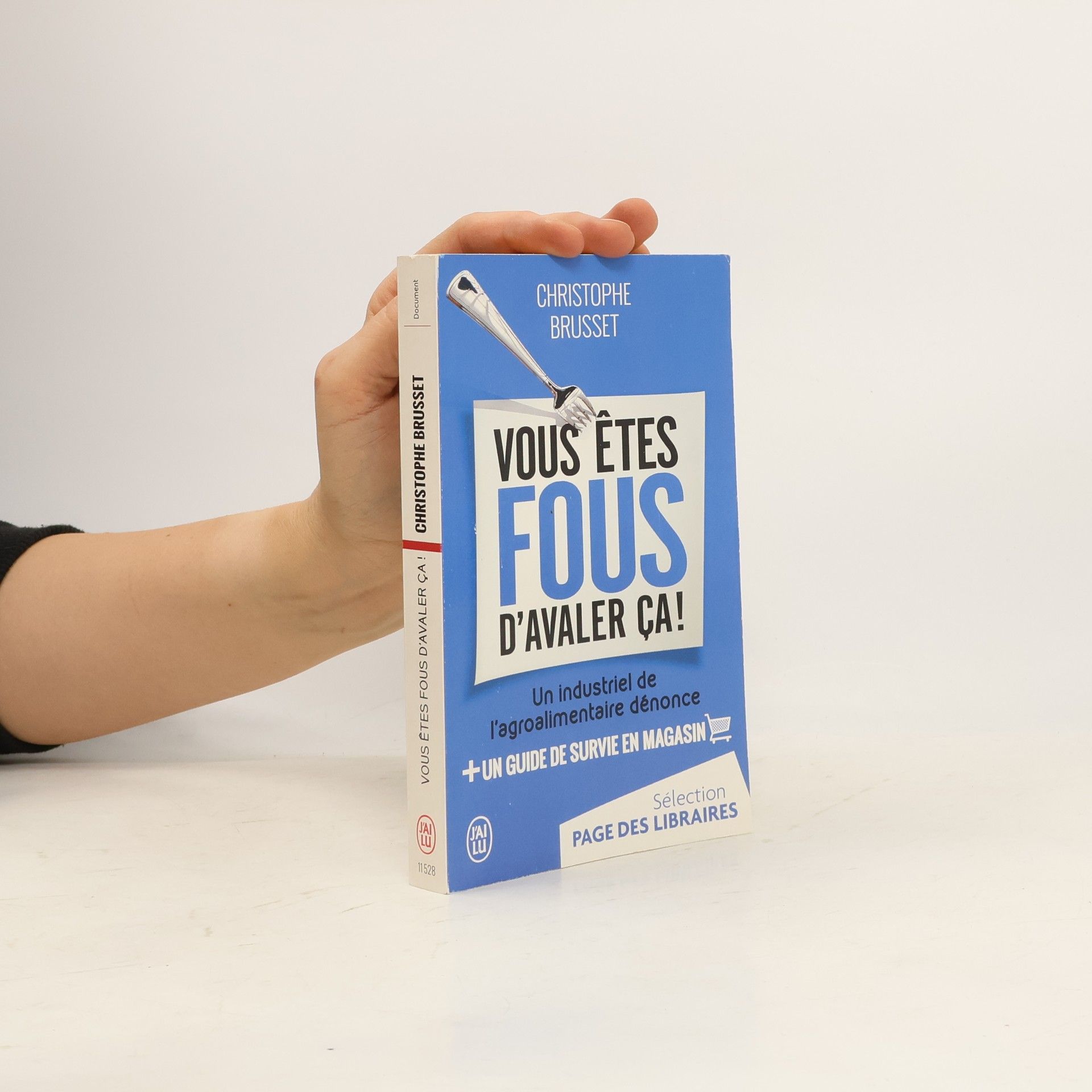 Christophe Brusset Document - 11528: Vous êtes fous d'avaler ça !