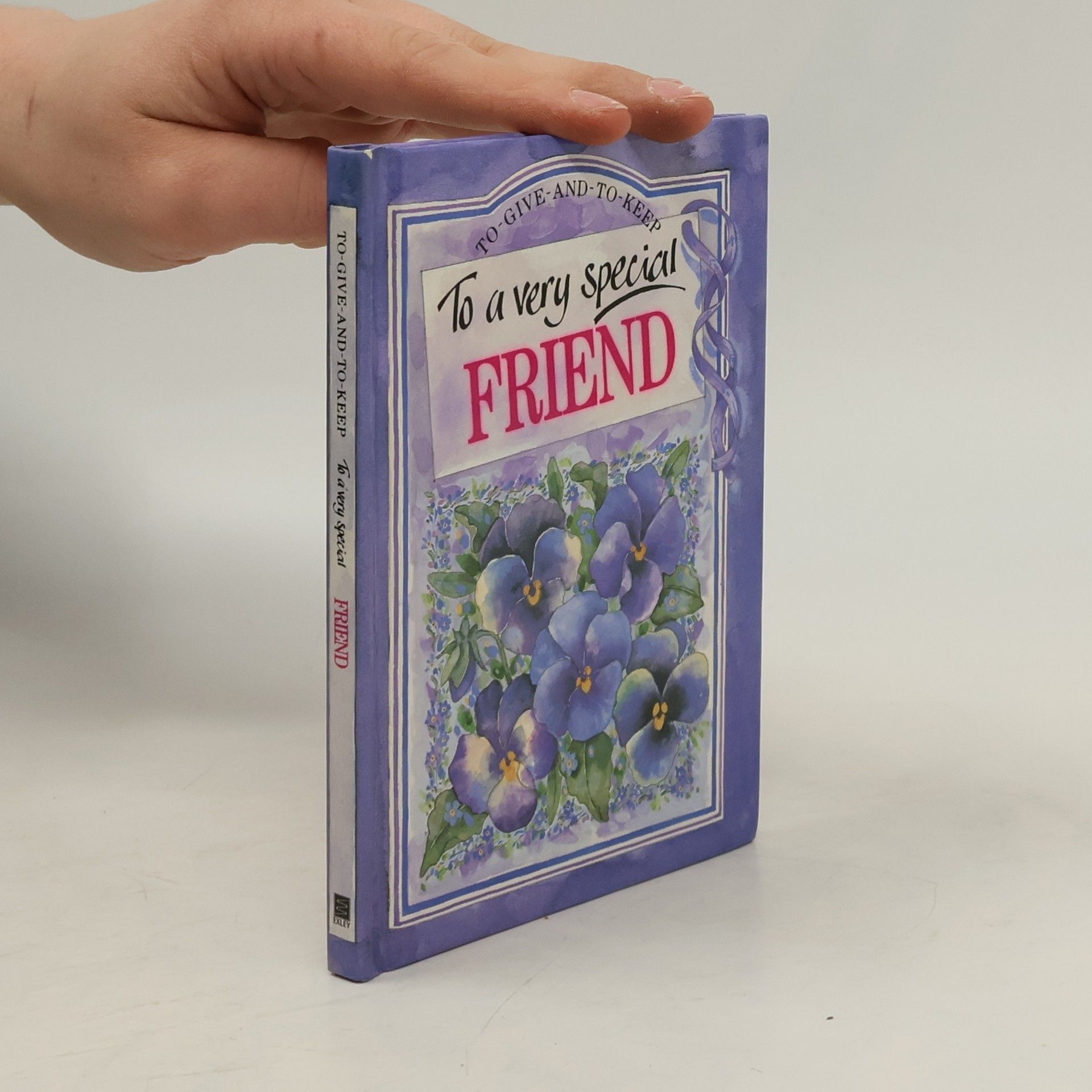 To Give-And-To-Keep: To a Very Special Friend