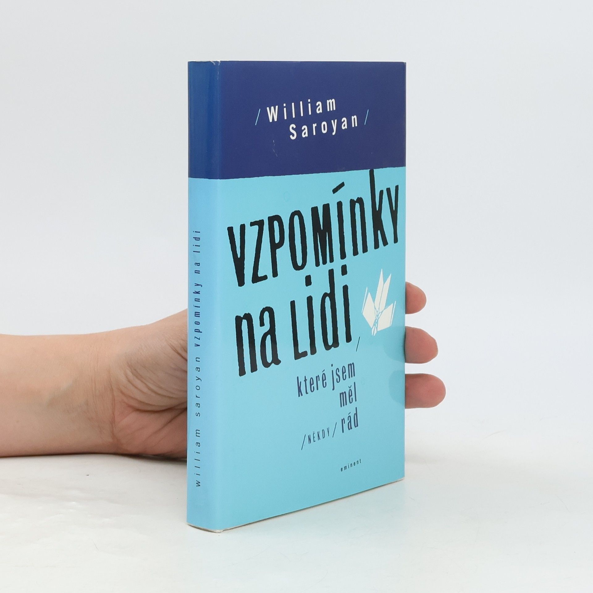 William Saroyan Vzpomínky na lidi, které jsem měl (někdy) rád