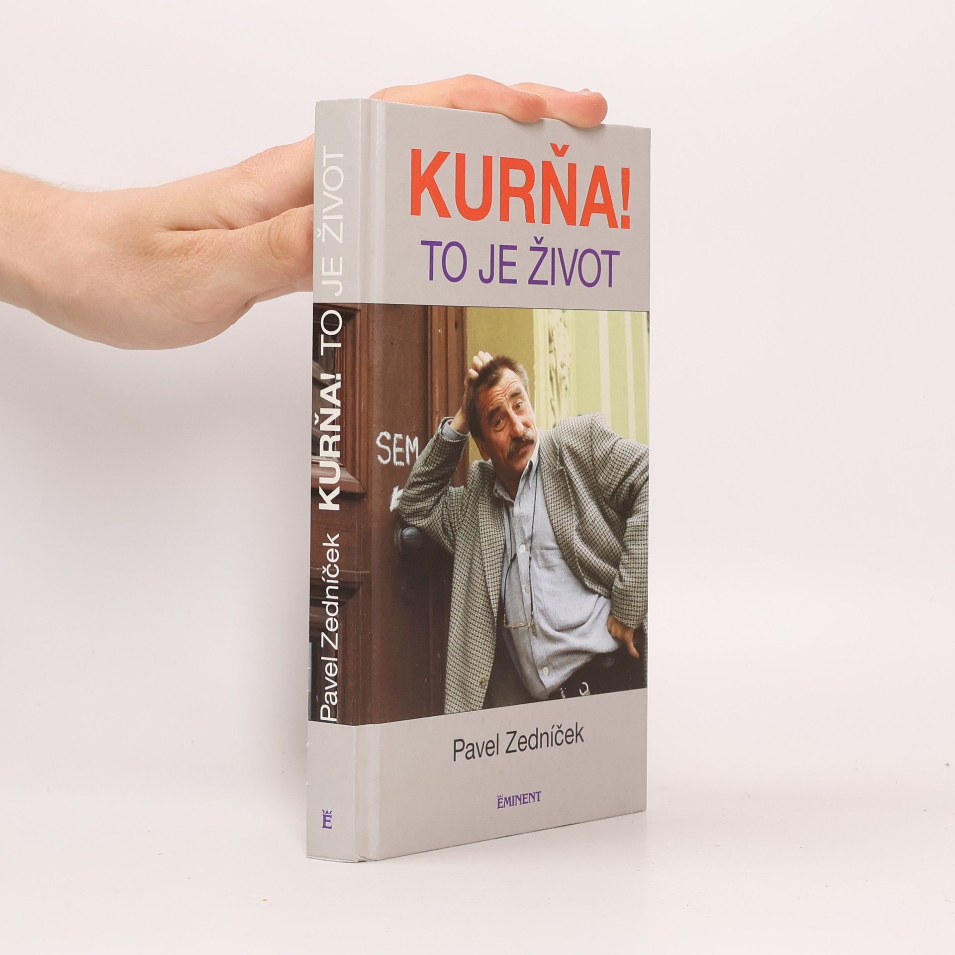 Pavel Zedníček Kurňa! To je život.