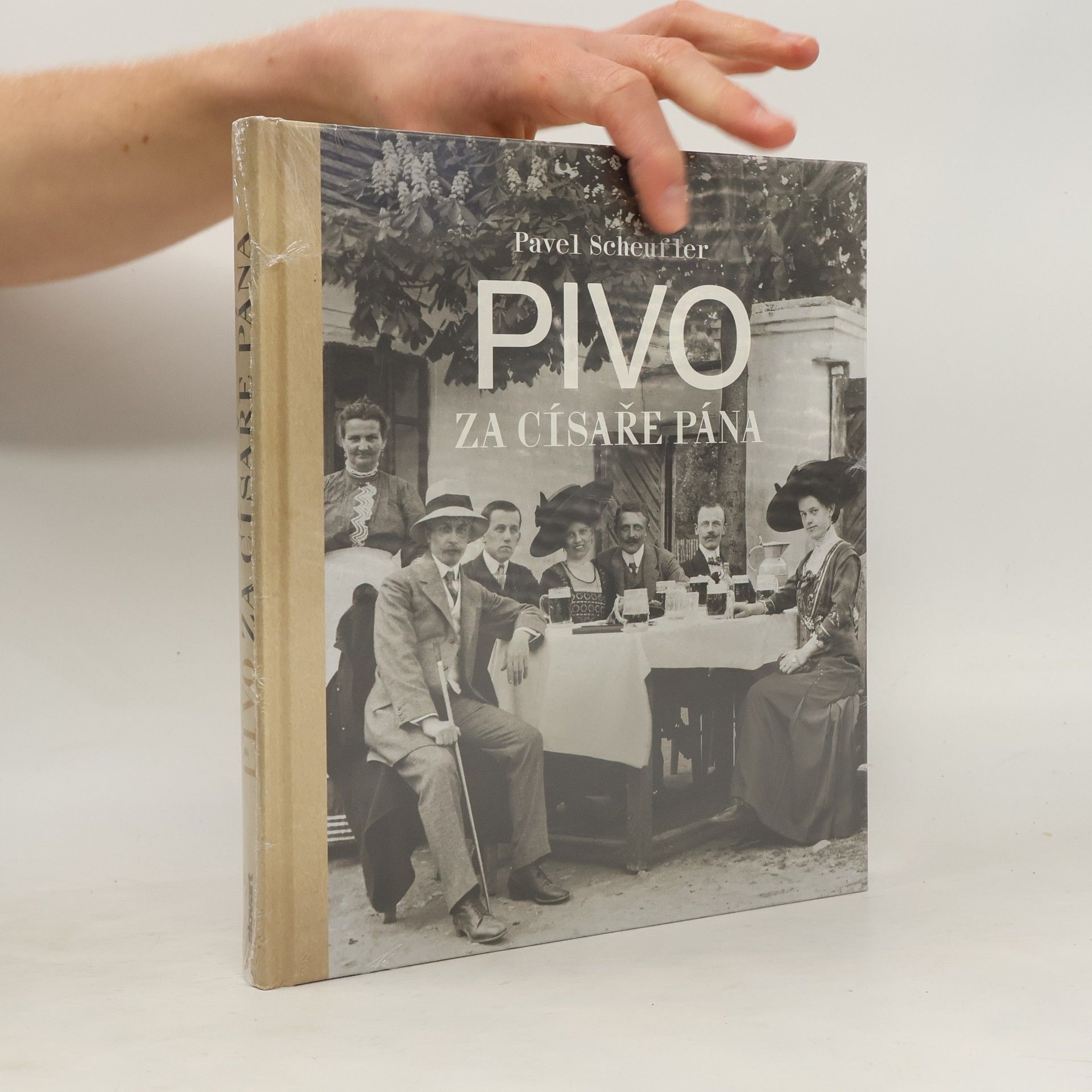 Pavel Scheufler Pivo za císaře pána : staré fotografie vyprávějí