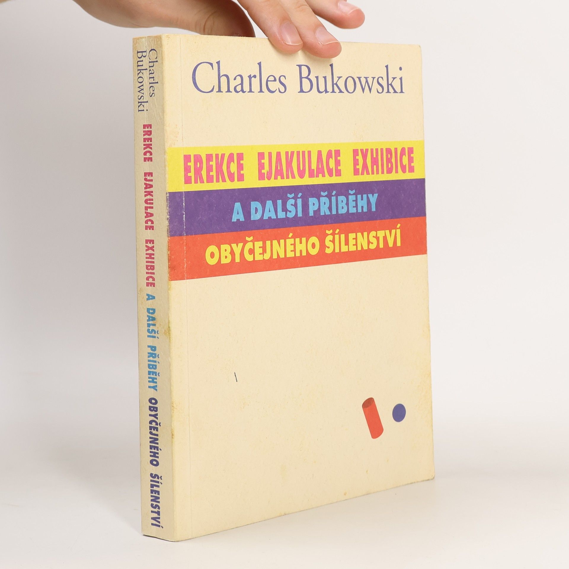 Charles Bukowski Erekce, Ejakulace, Exhibice a další příběhy obyčejného šílenství