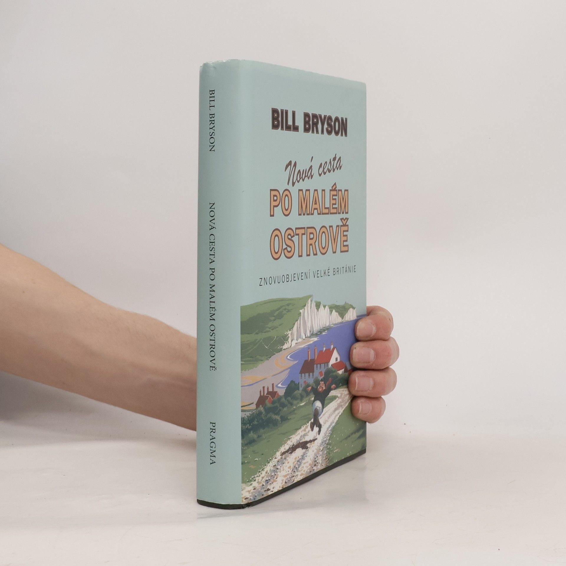 Bill Bryson Nová cesta po malém ostrově. Znovuobjevení Velké Británie
