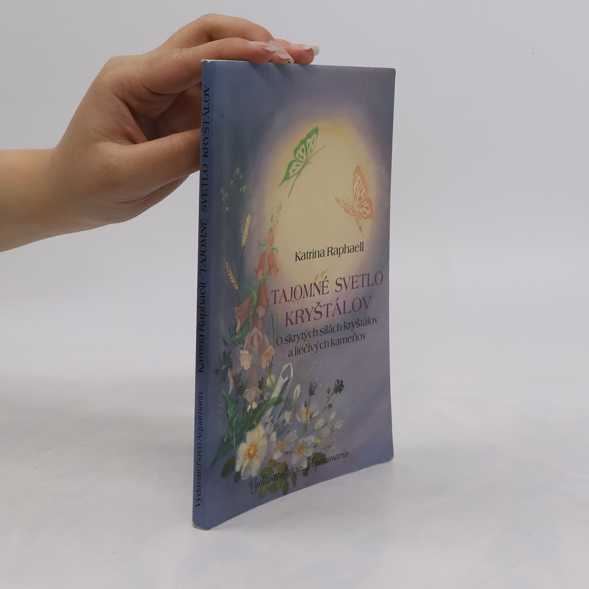 Katrina Raphaell Tajomné svetlo kryštálov