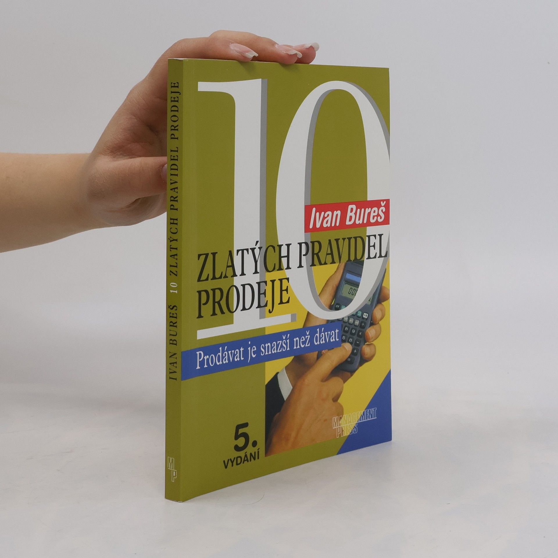 Ivan Bureš 10 zlatých pravidel prodeje: Prodávat je snazší než dávat