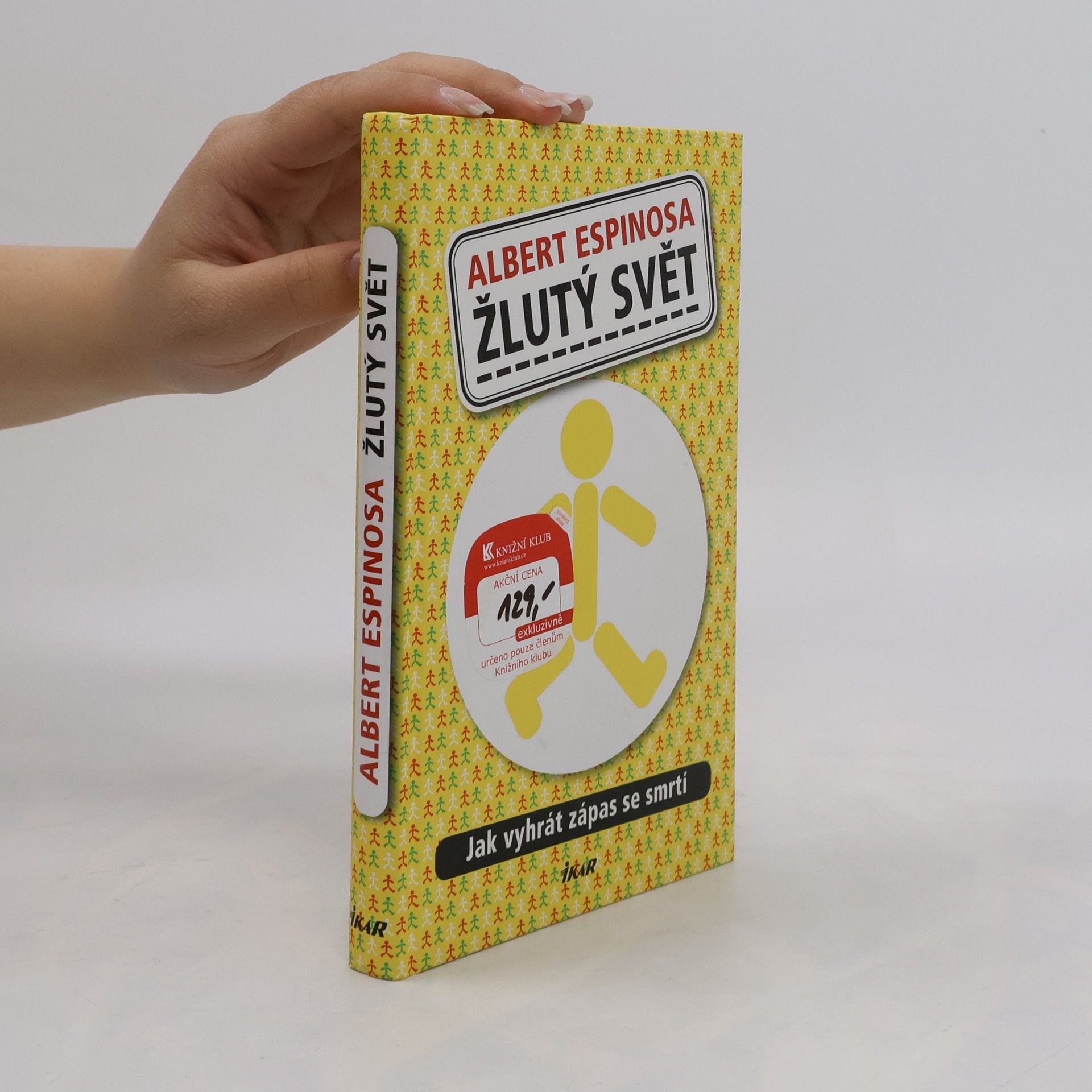 Albert Espinosa Žlutý svět: Jak vyhrát zápas se smrtí