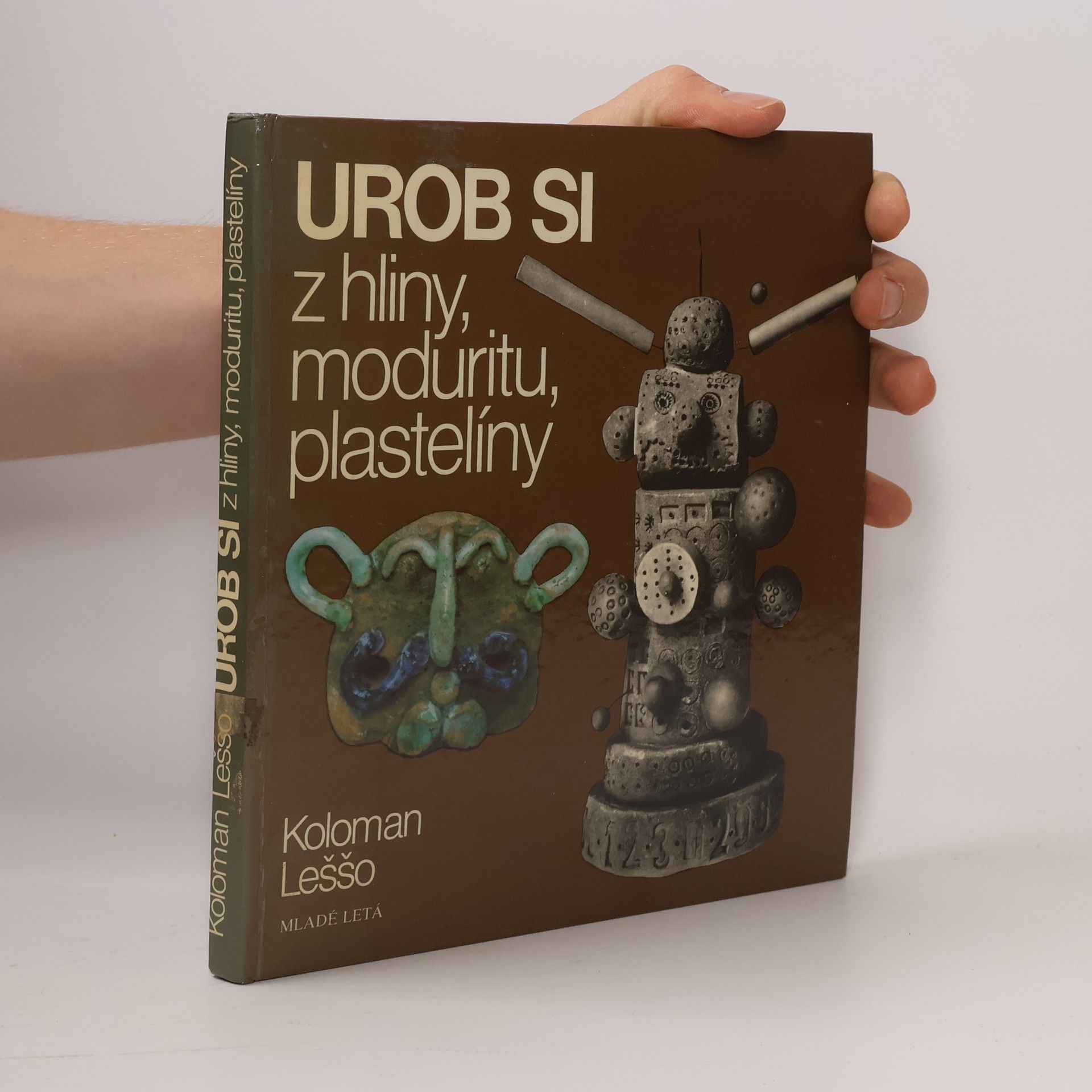 Koloman Leššo Urob si z hliny, moduritu, plastelíny