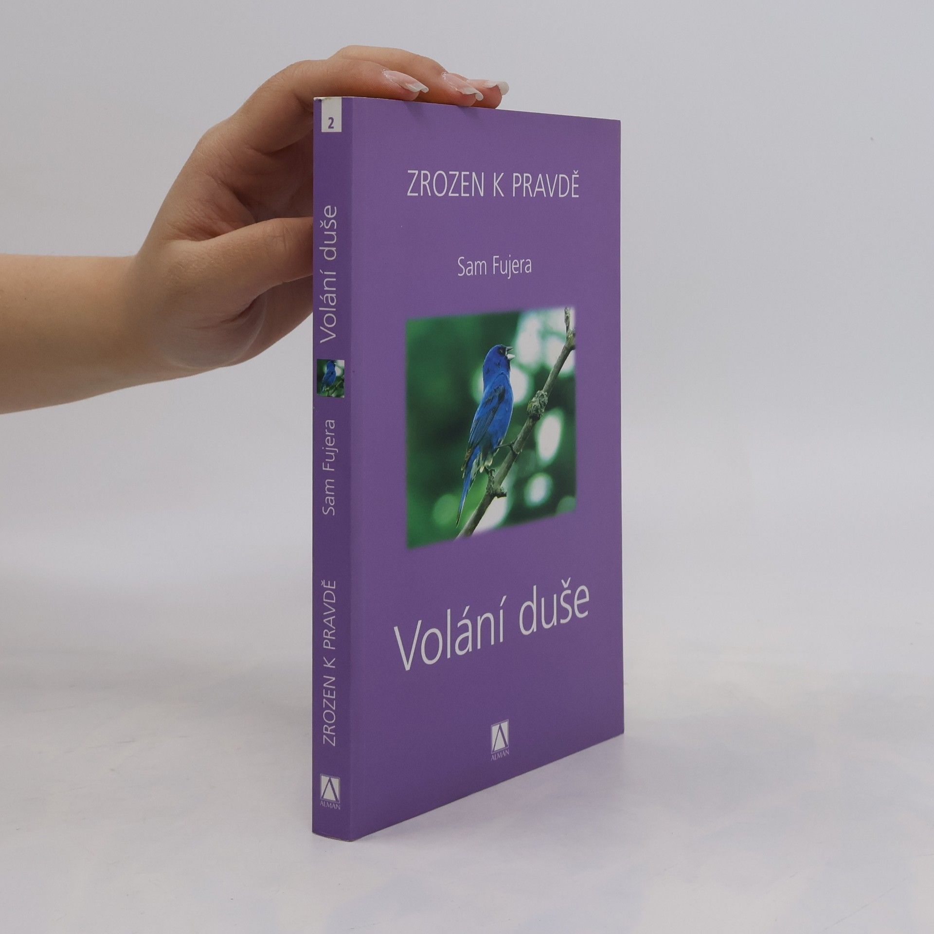 Sam Fujera Volání duše. Zrozen k pravdě