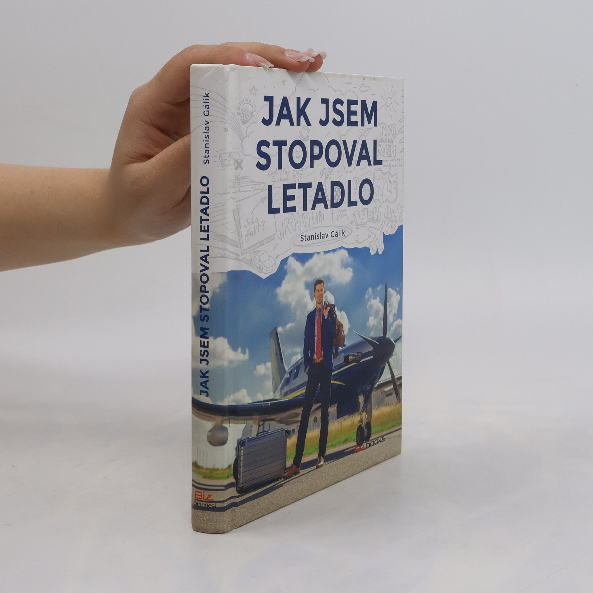 Stanislav Gálik Jak jsem stopoval letadlo