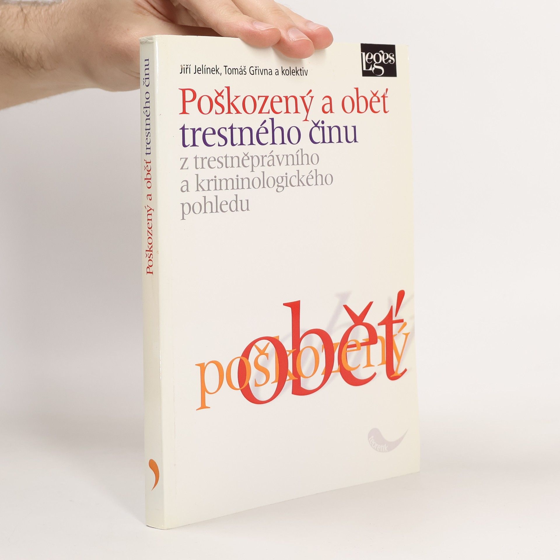 Jiří Jelínek Poškozený a oběť trestného činu z trestněprávního a kriminologického pohledu