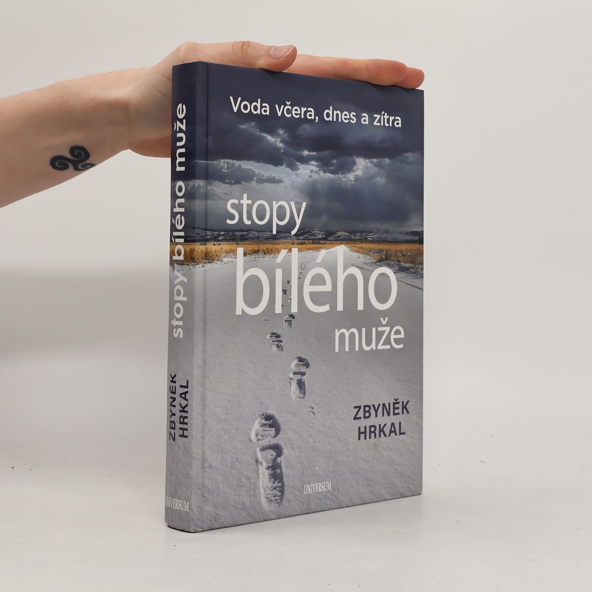 Zbyněk Hrkal Stopy bílého muže: Voda včera, dnes a zítra