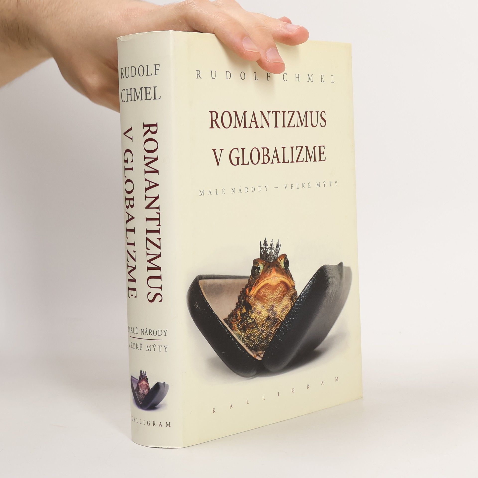 Rudolf Chmel Romantizmus v globalizme. Malé národy - veľké mýty