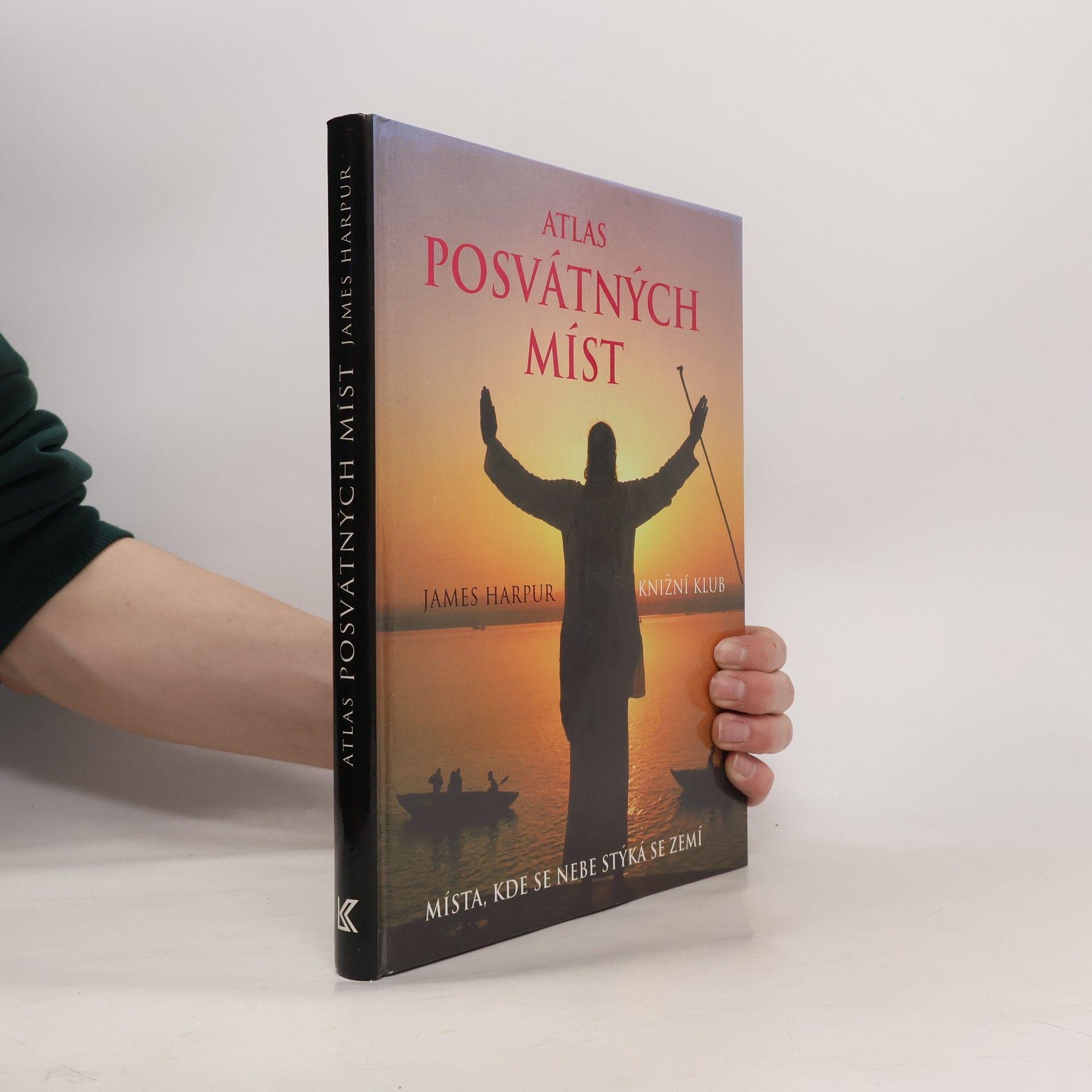 James Harpur Atlas posvátných míst: Místa, kde se nebe stýká se zemí