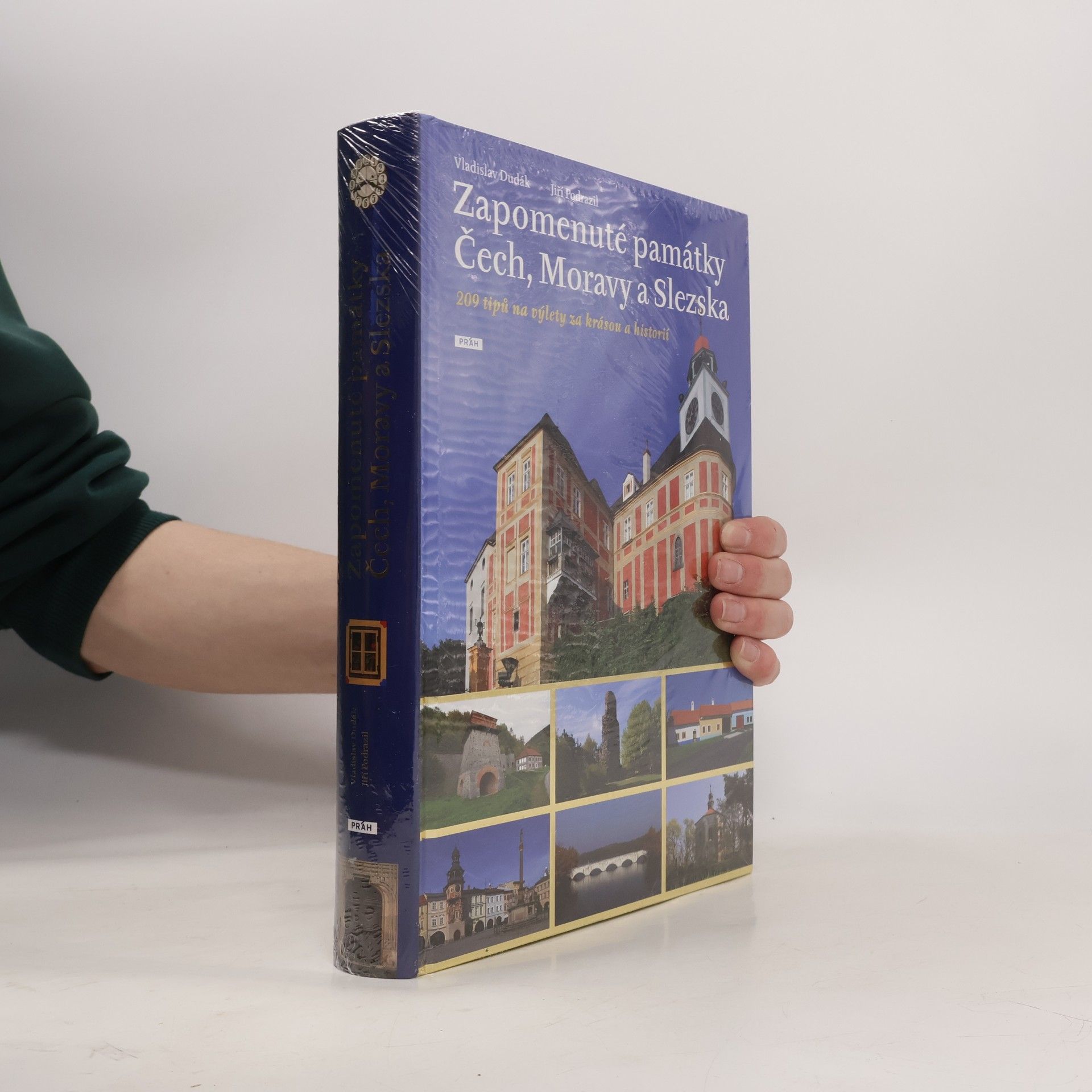 Vladislav Dudák Zapomenuté památky Čech, Moravy a Slezska : 209 tipů na výlety za krásou a historií