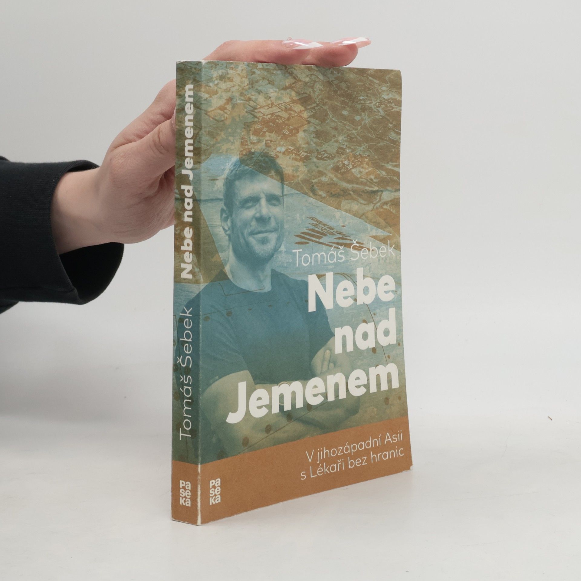 Tomáš Šebek Nebe nad Jemenem : v jihozápadní Asii s Lékaři bez hranic