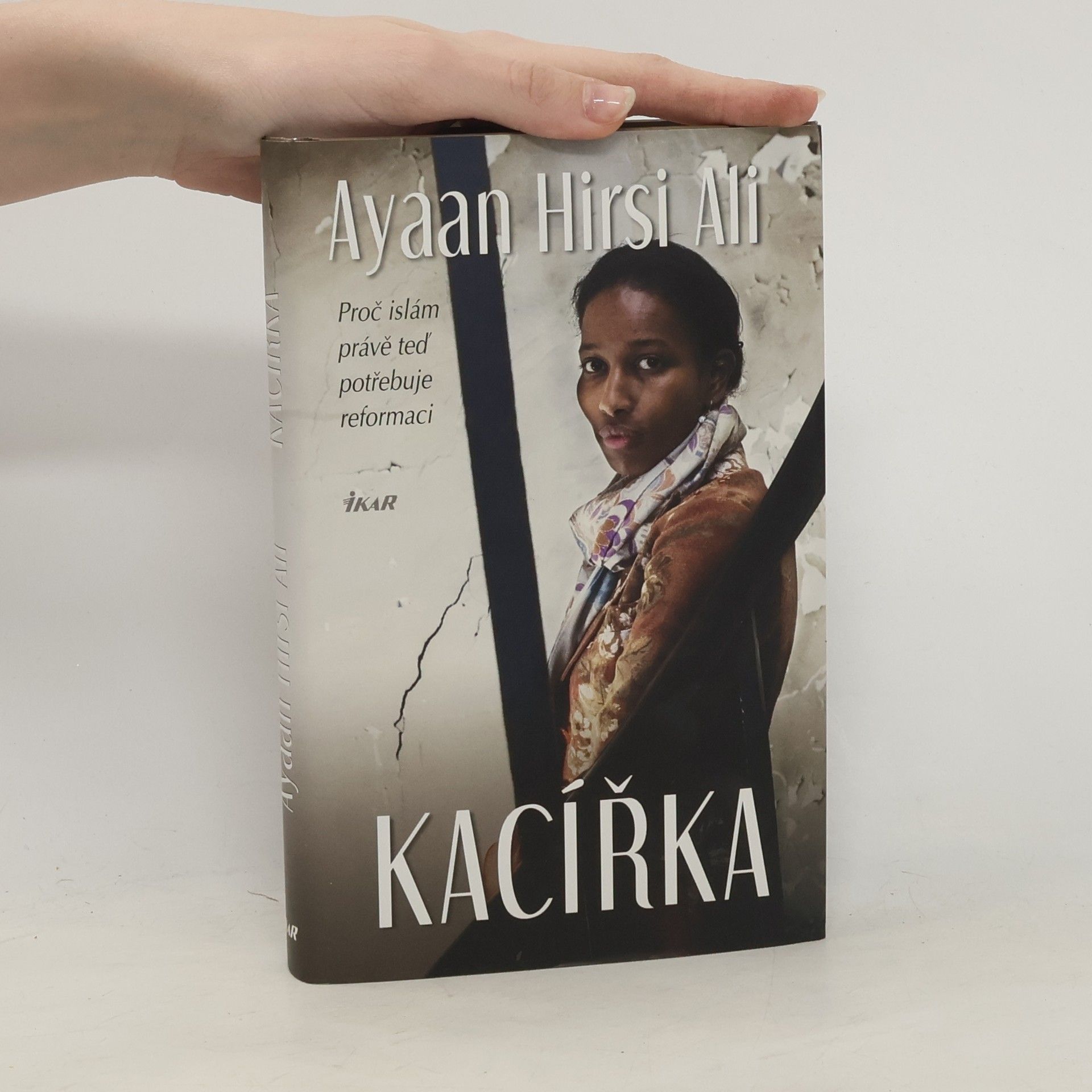 Ayaan Hirsi Ali Kacířka. Proč islám právě teď potřebuje reformaci