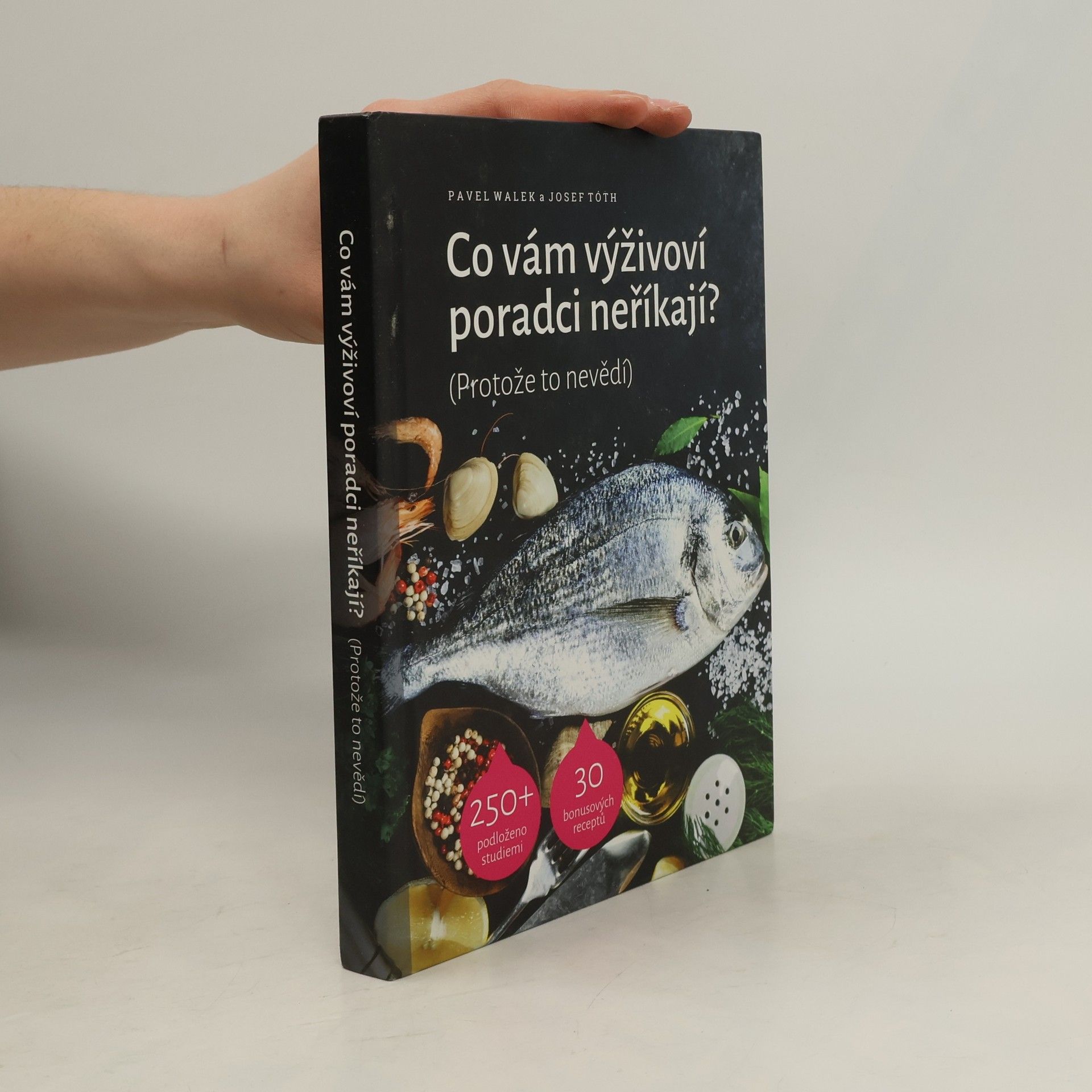 Josef Tóth Co vám výživoví poradci neříkají? (Protože to nevědí)