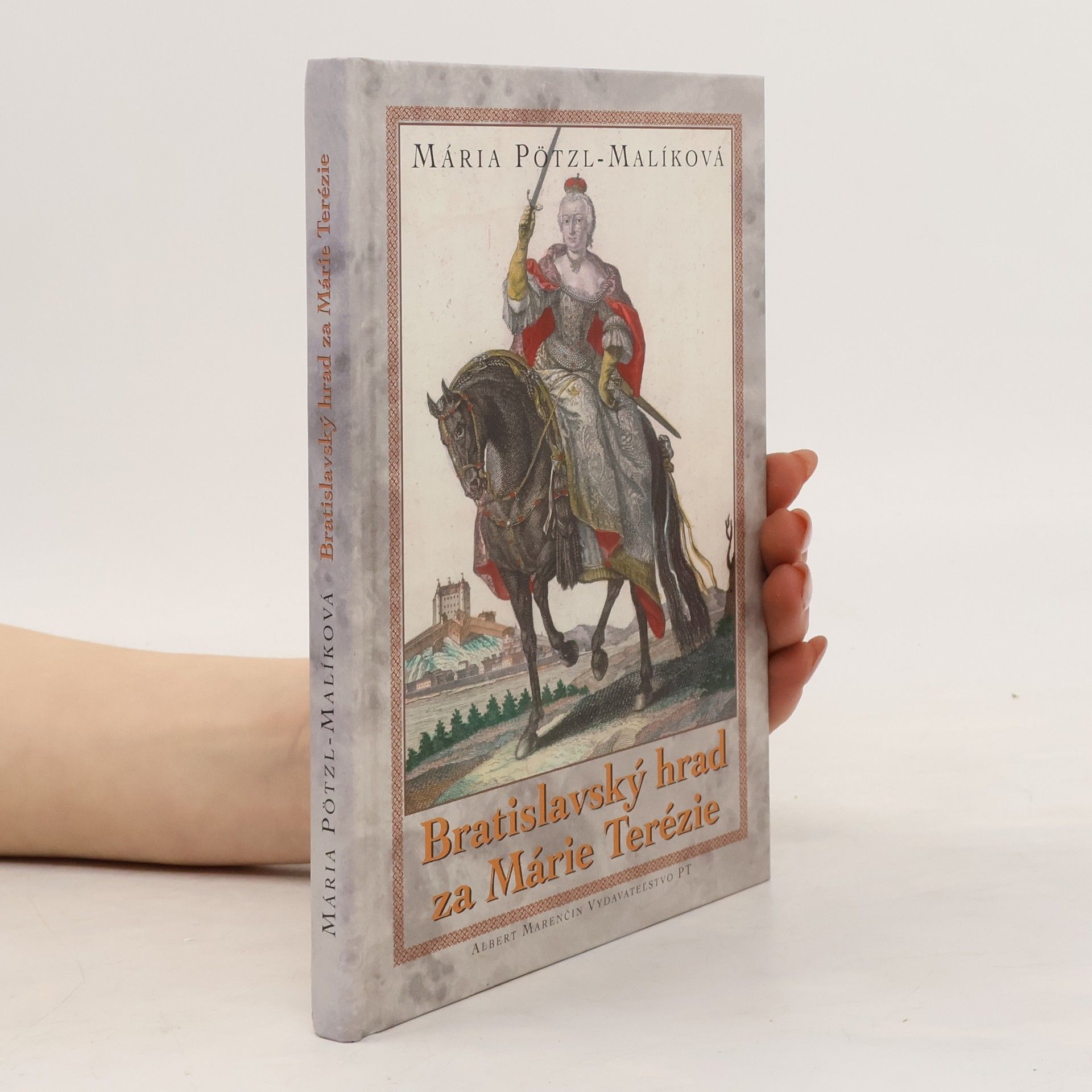 Mária Malíková Bratislavský hrad za Márie Terézie