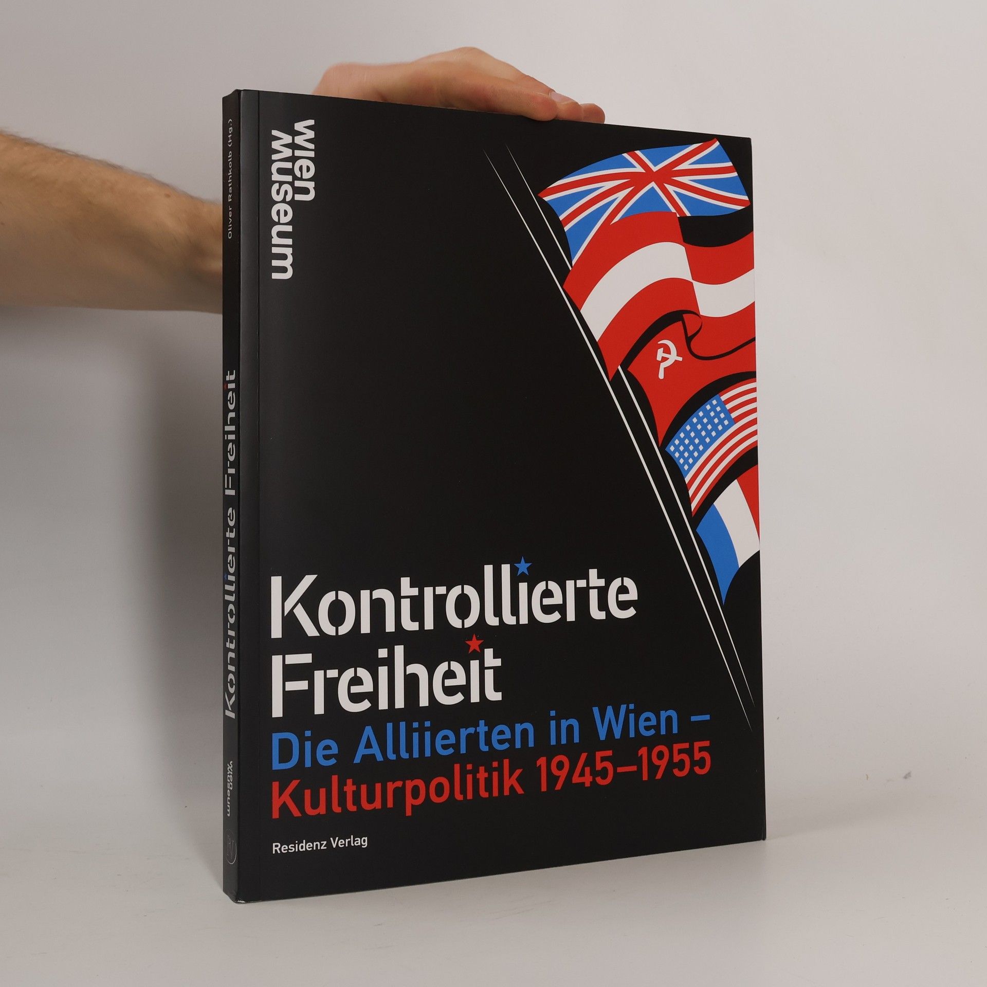 Oliver Rathkolb Kontrollierte Freiheit