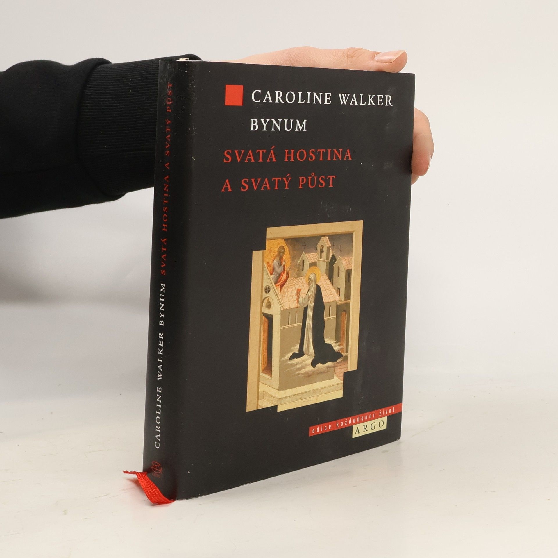 Caroline Bynum Svatá hostina a svatý půst