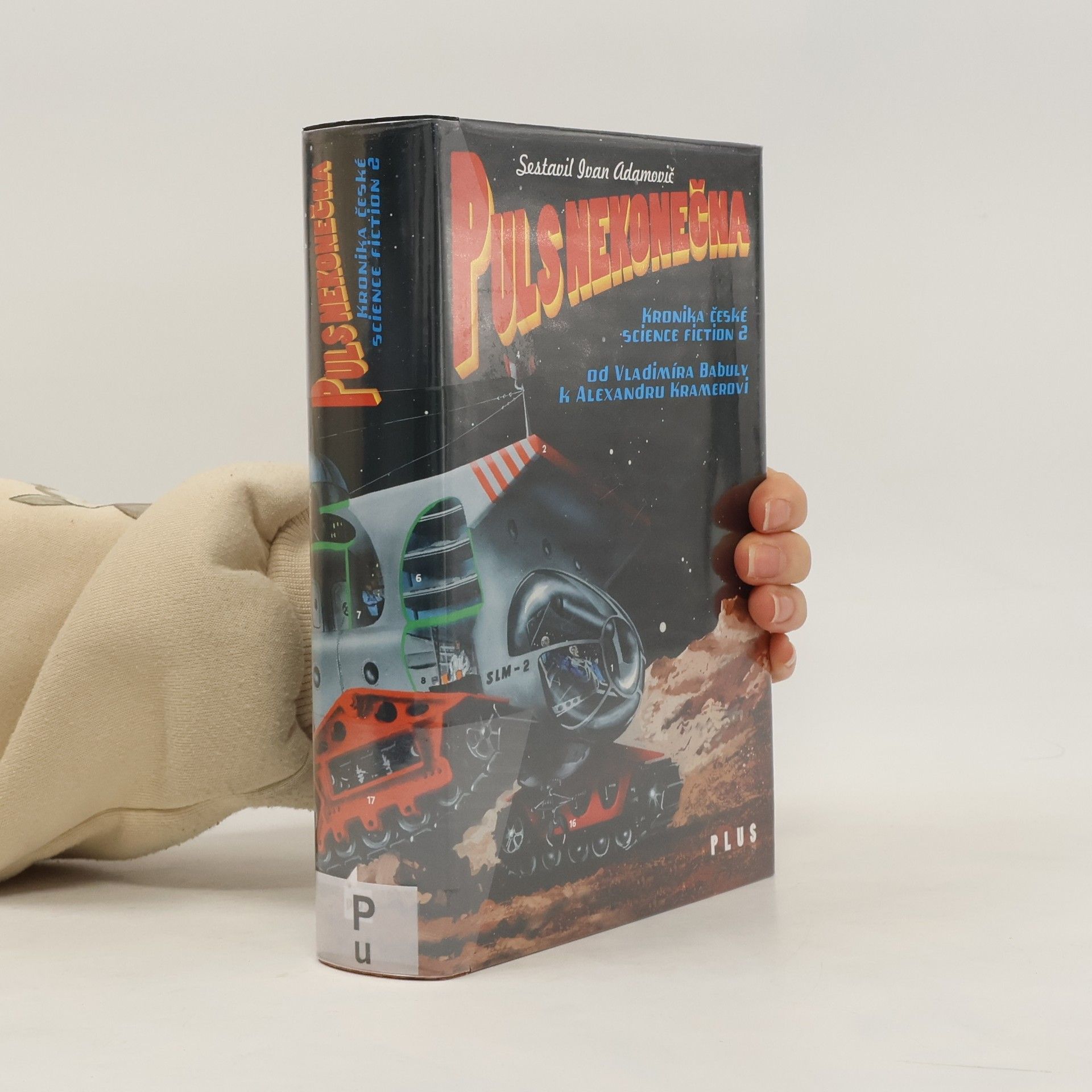 Kronika české science fiction. 2, Puls nekonečna: Od Vladimíra Babuly k Alexandru Kramerovi