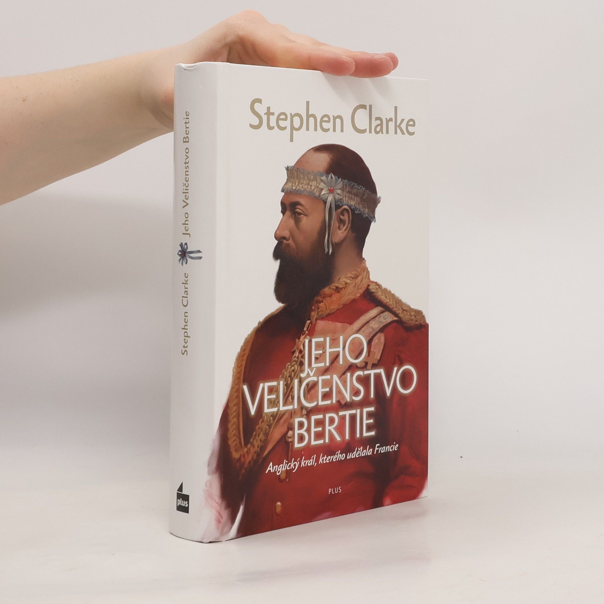 Stephen Clarke Jeho Veličenstvo Bertie