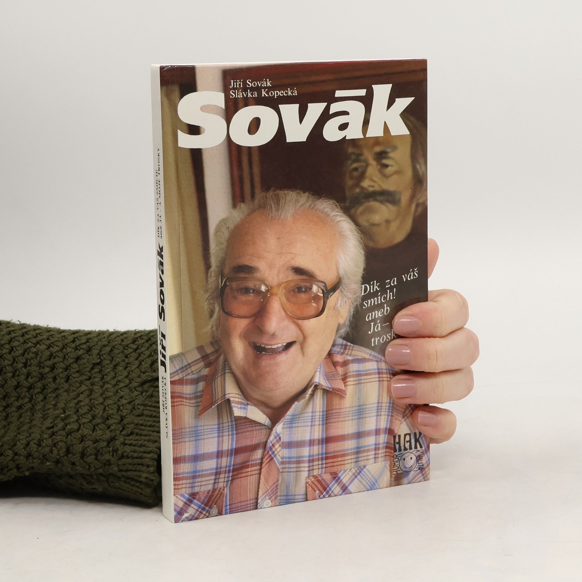 Slávka Kopecká Jiří Sovák. Dík za váš smích! aneb Já - a moje trosky